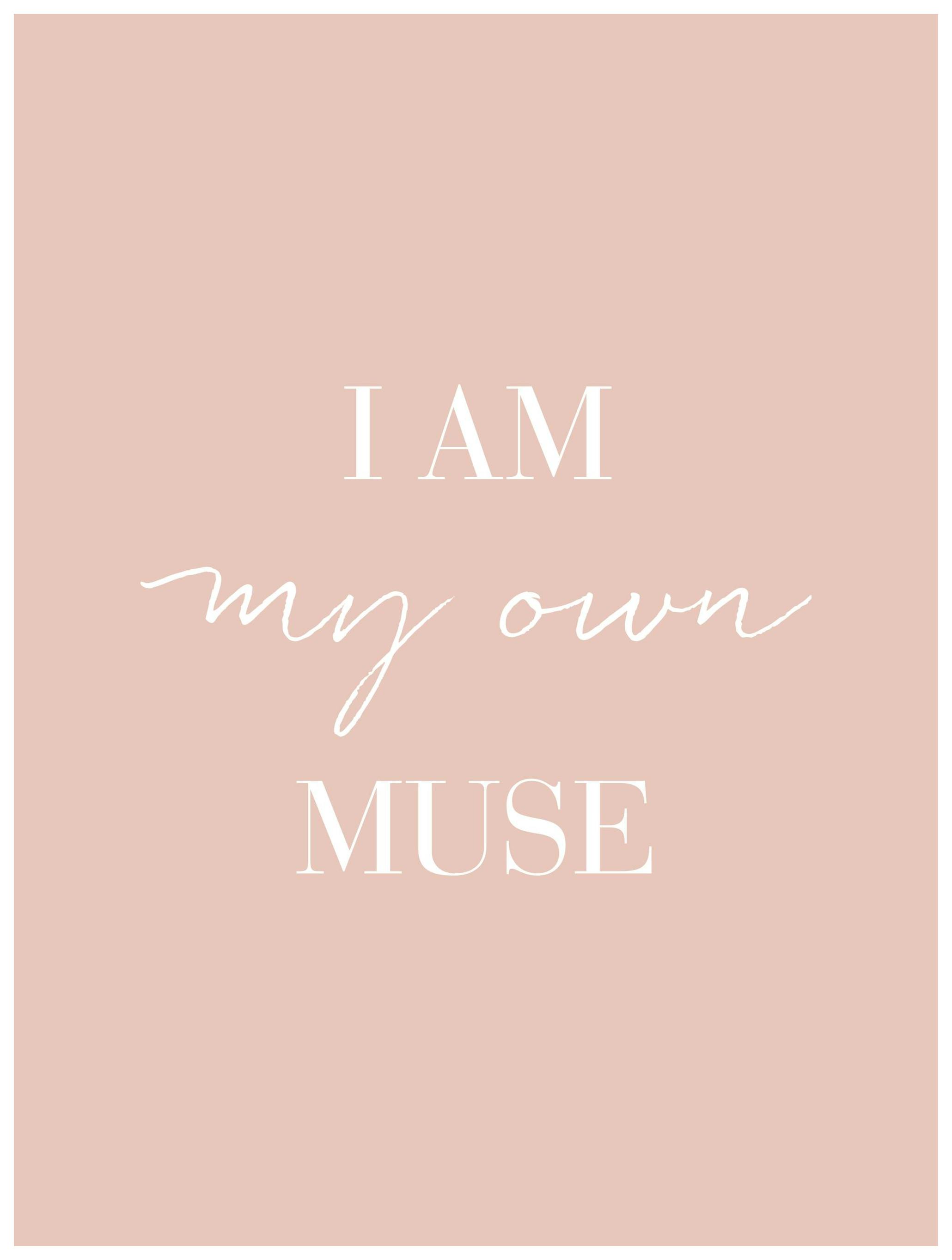 I Am My Own Muse Poster (21x30 cm) - Poster Store