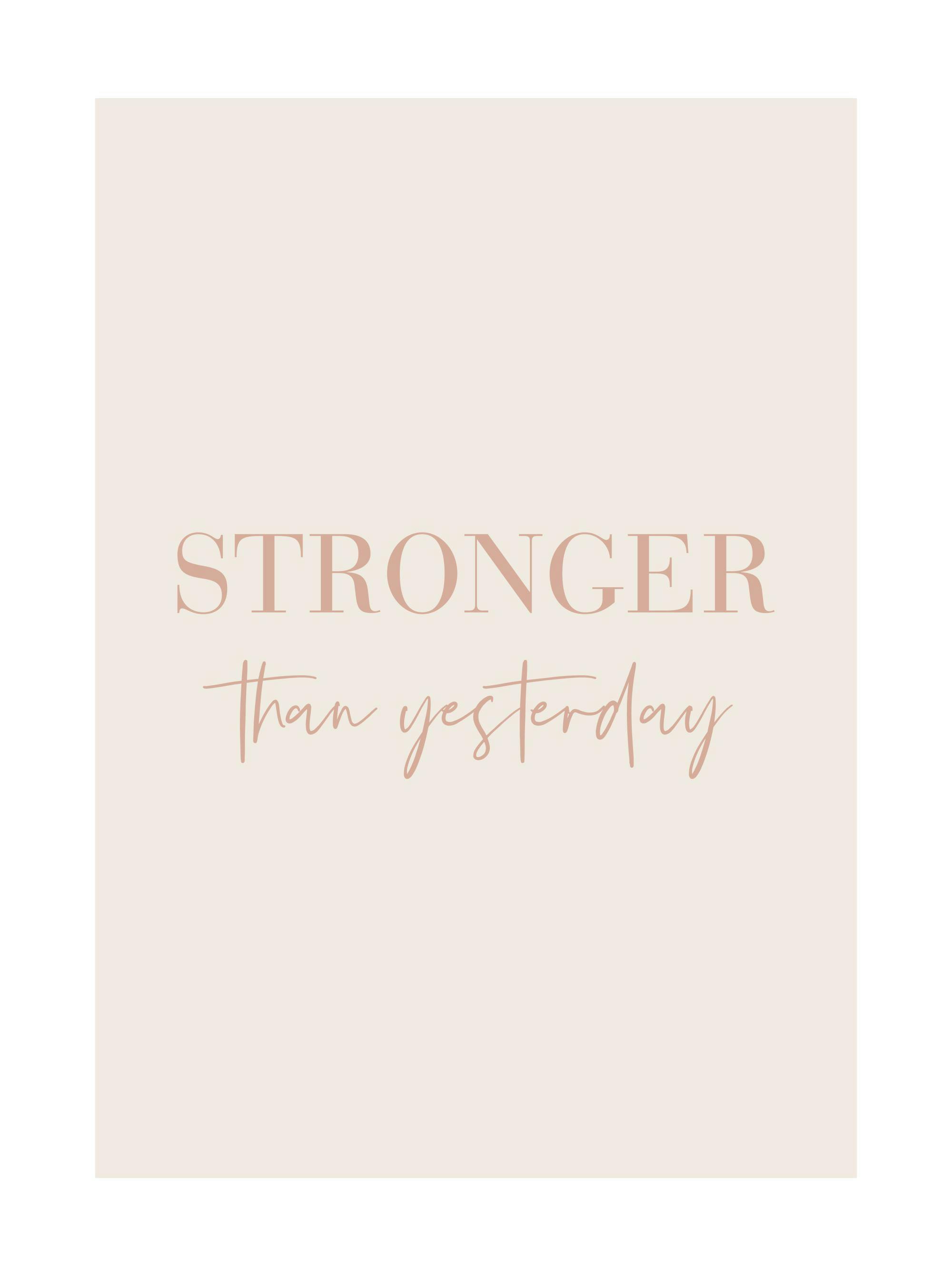 Póster de STRONGER than yesterday en letras color melocotón sobre un fondo beige claro.