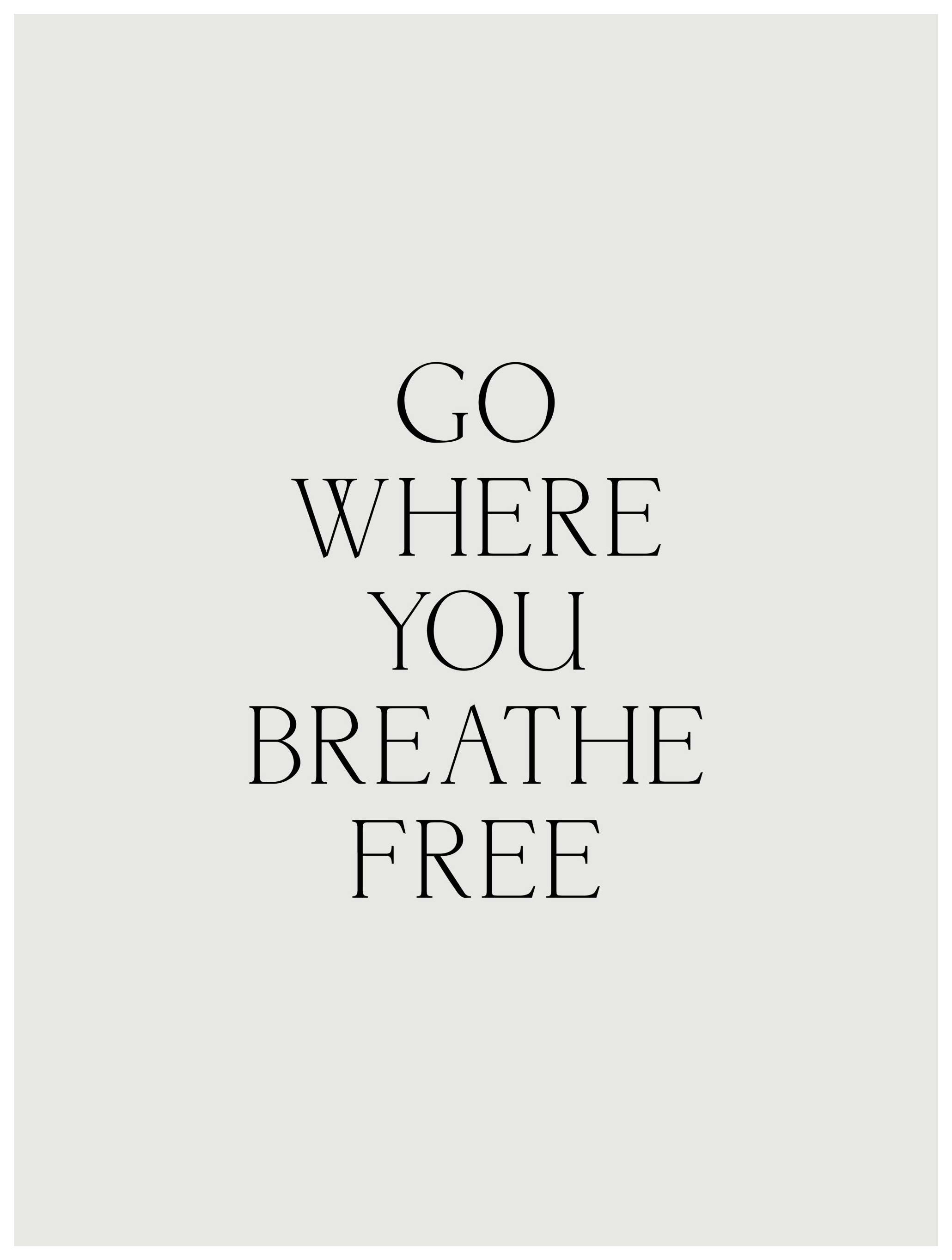 Go Where You Breathe Free Poster (21x30 cm) - Poster Store