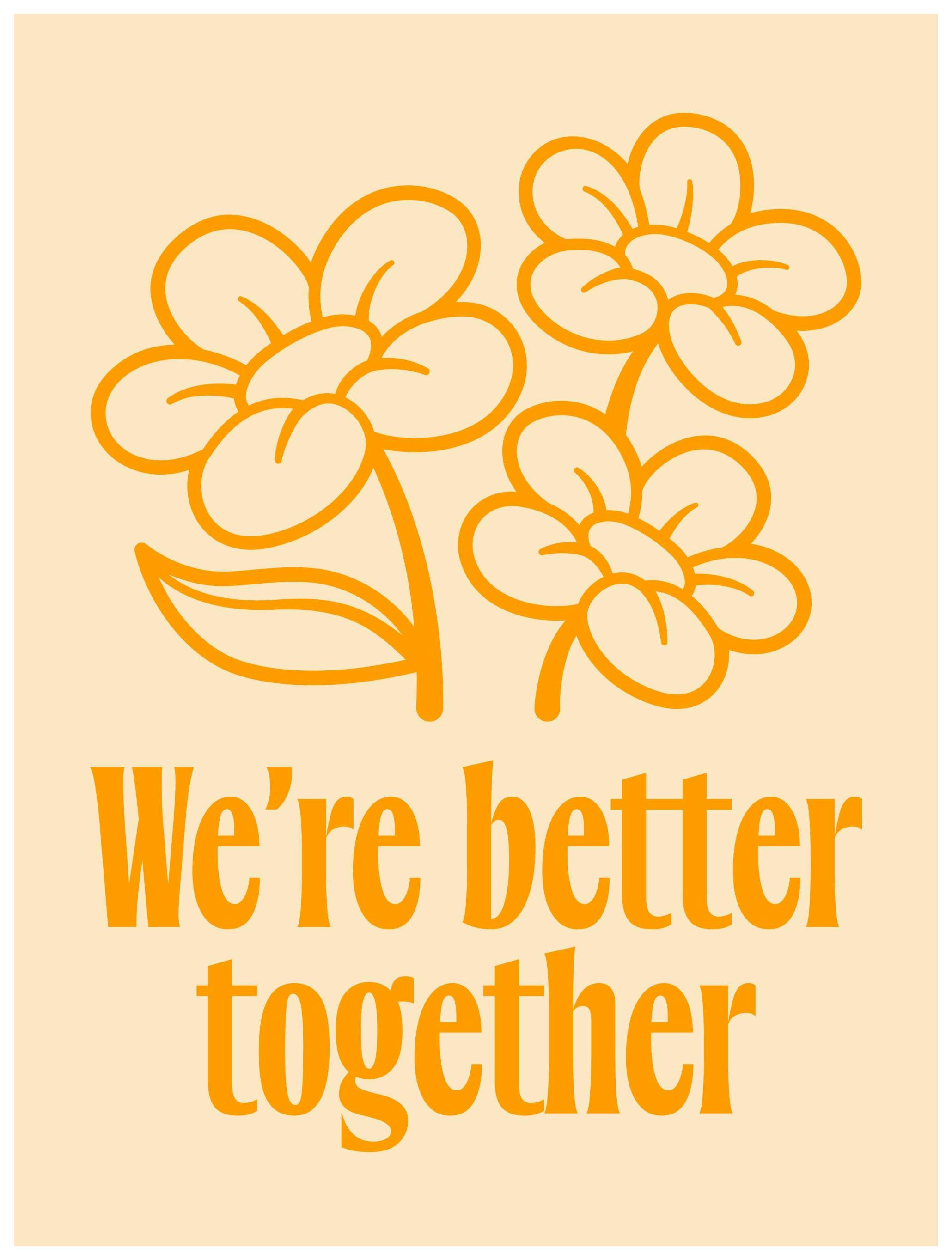 Prints We're Better Together Poster (30x40 cm) - Poster Store