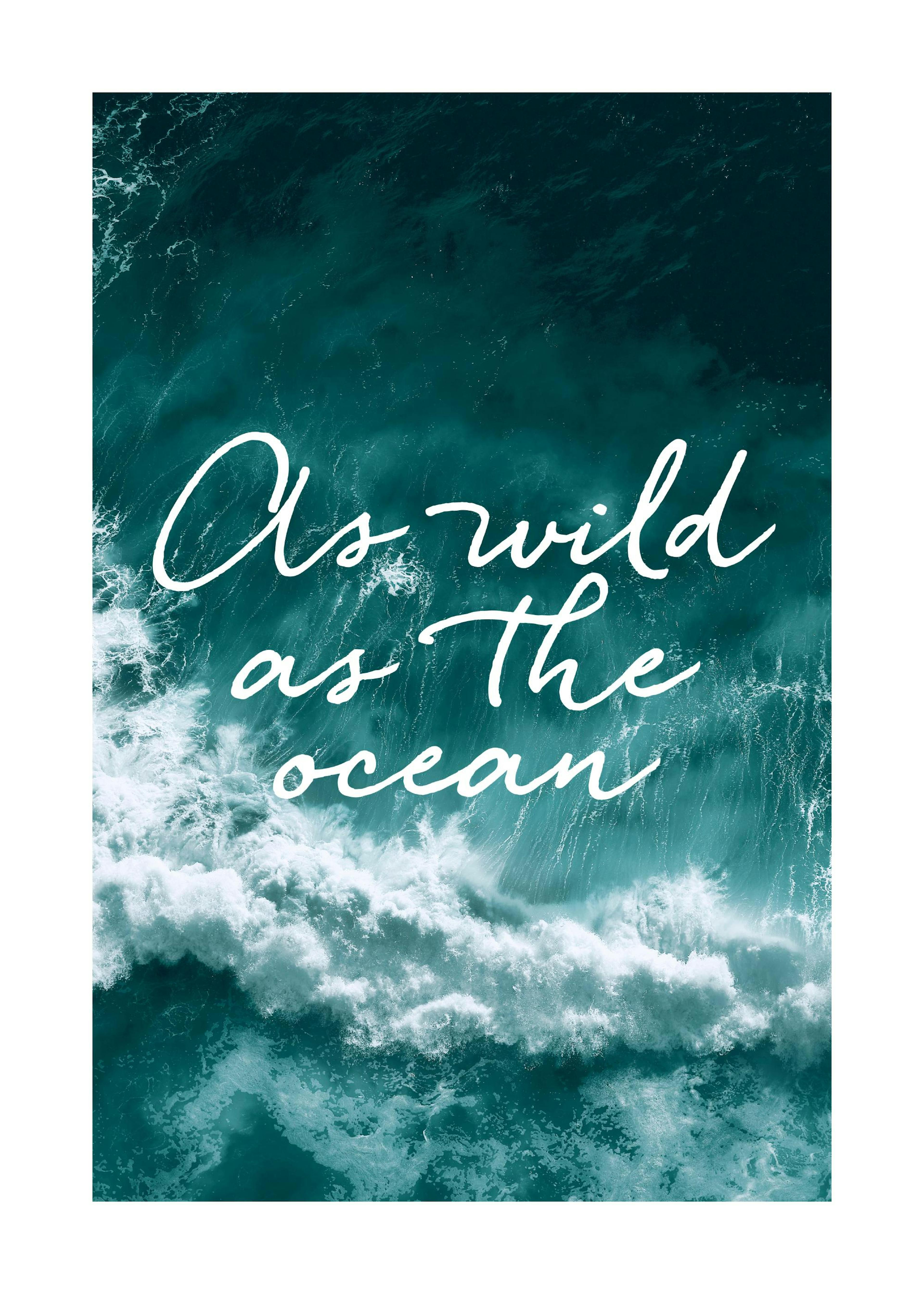 As Wild as the Ocean Plakat 0