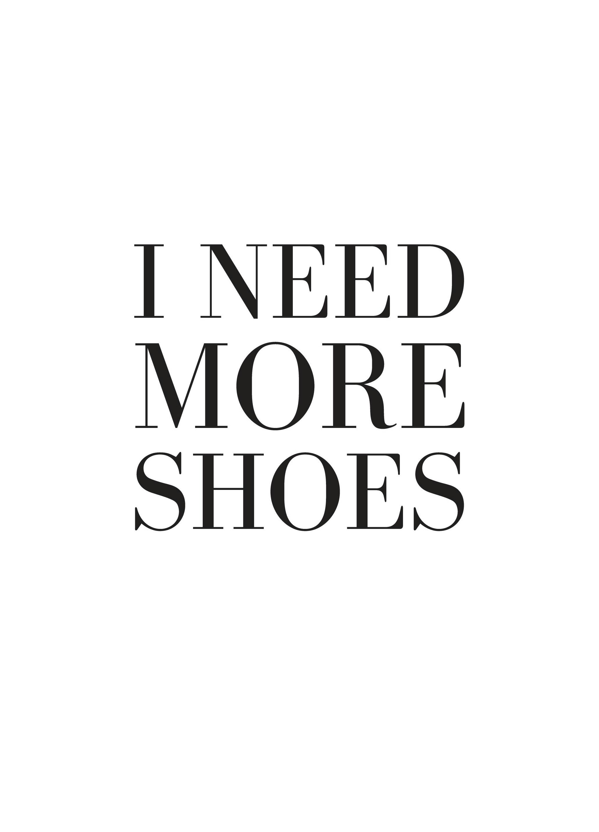 Plakat I Need More Shoes (21x30 cm) - Poster Store