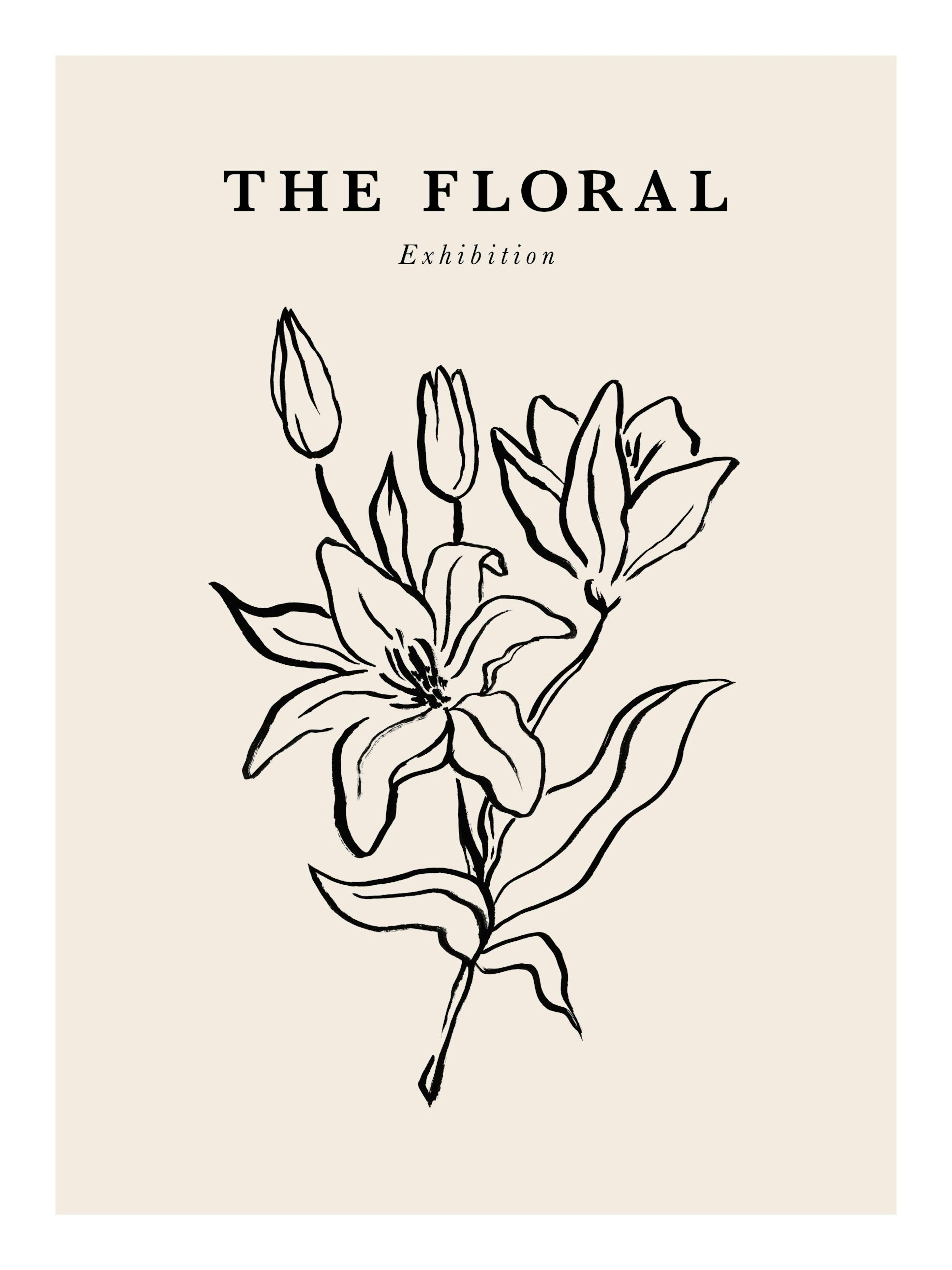 A poster featuring a black line art drawing of flowers and buds on a beige background, with THE FLORAL Exhibition text.