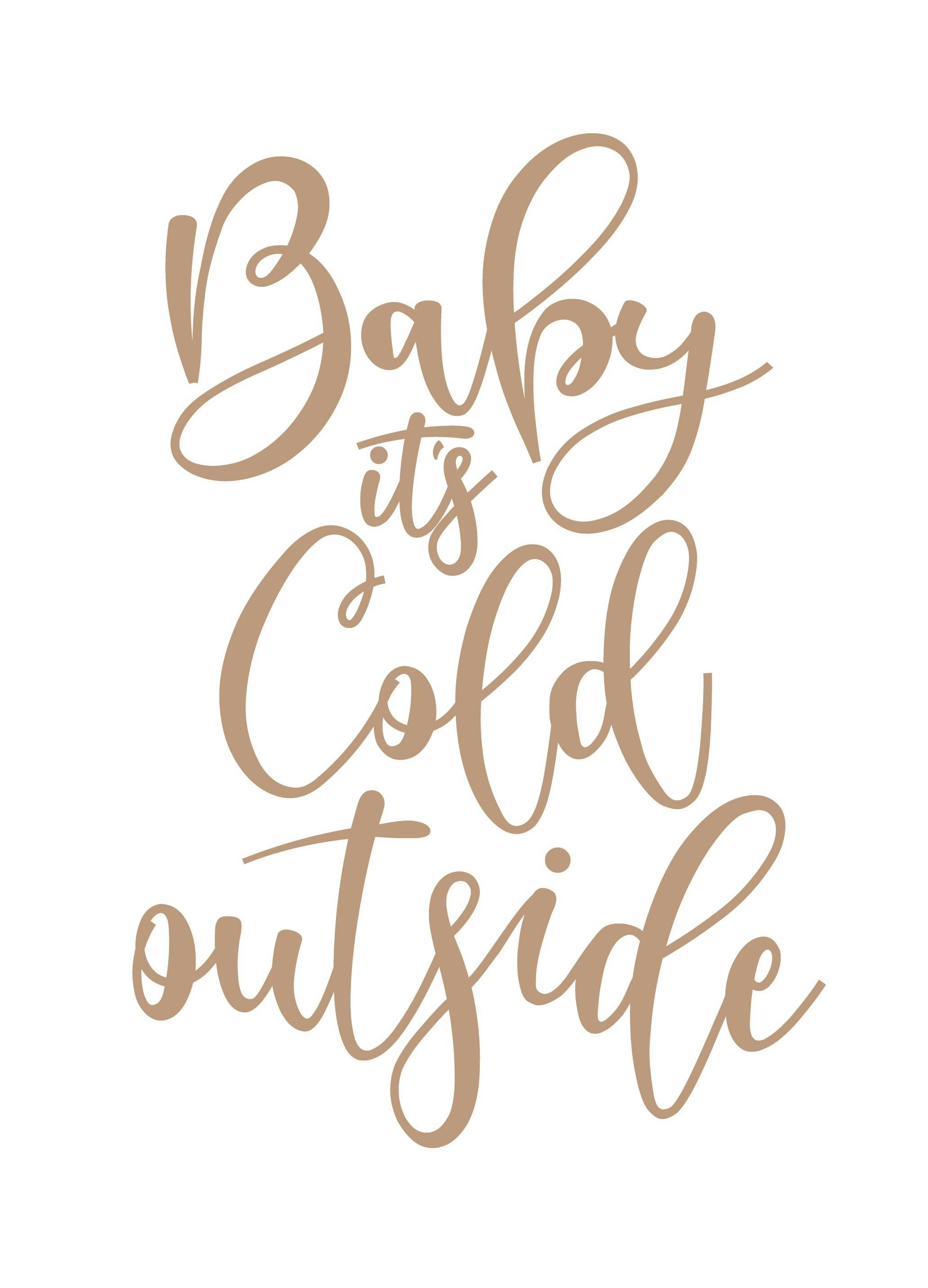 Baby It's Cold Outside Poster (21x30 cm) - Poster Store
