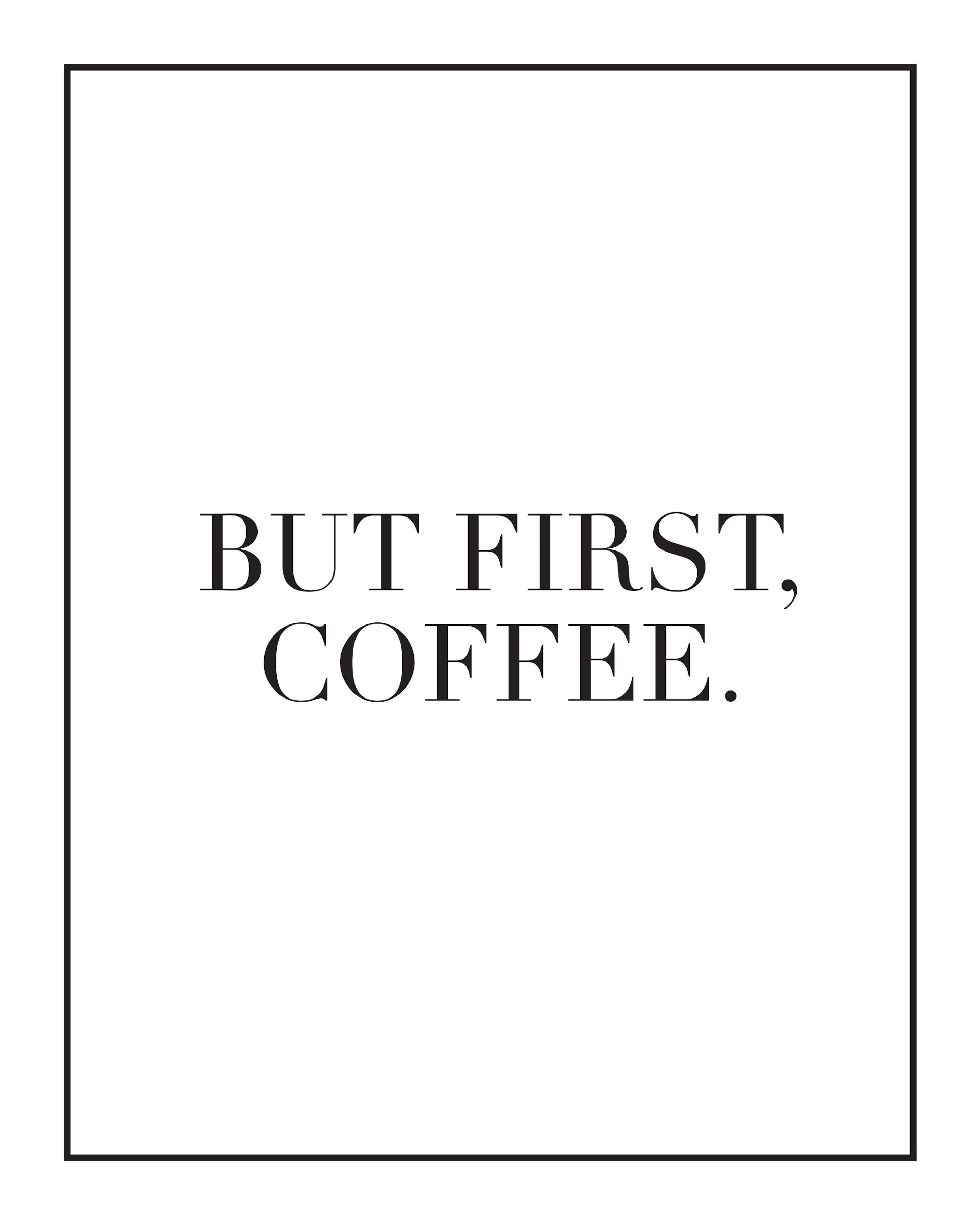 Poster blanc avec l’inscription « BUT FIRST, COFFEE. » en lettres noires, parfait pour les amateurs de café.