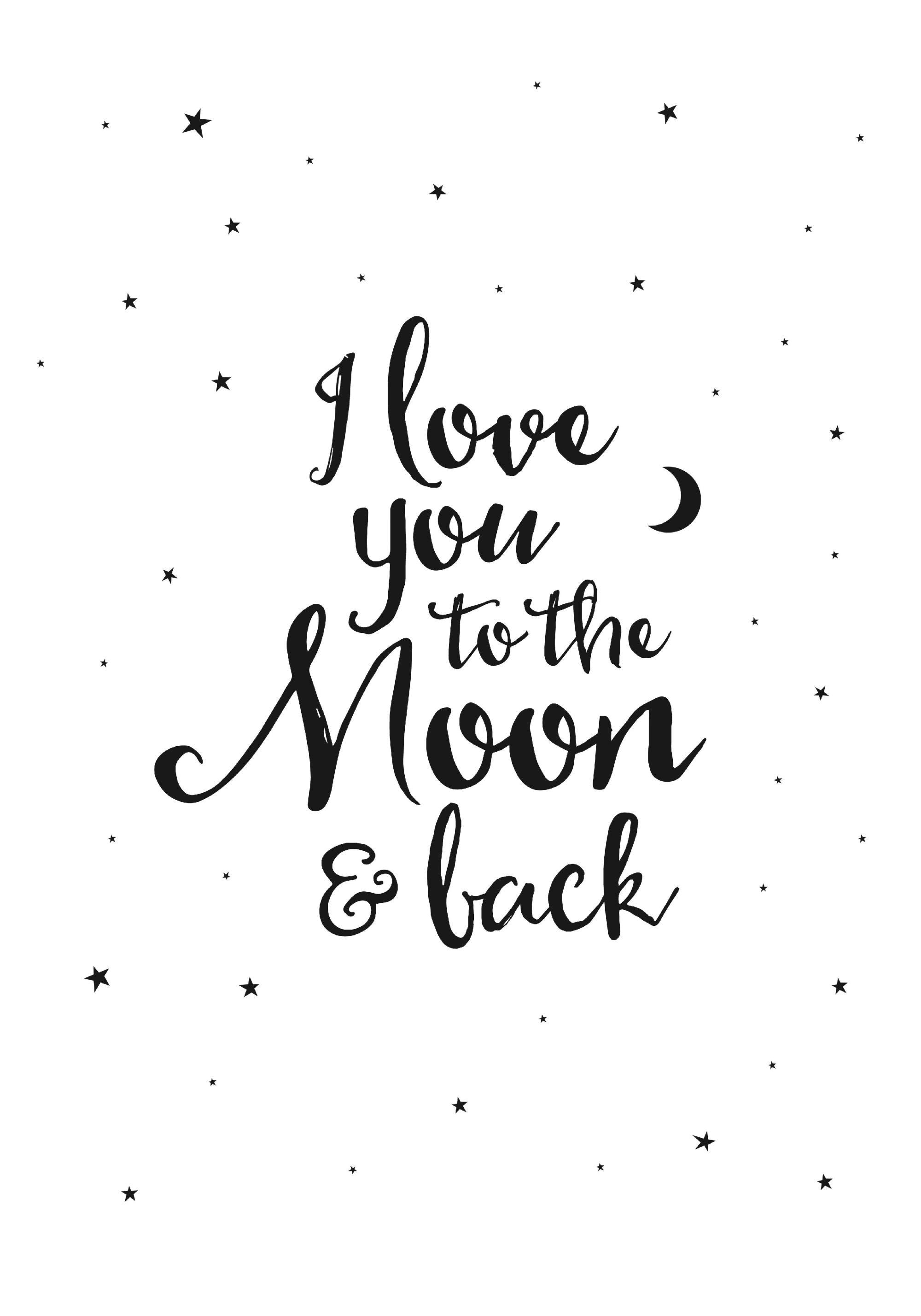 Poster mit weißem Hintergrund und schwarzer kalligrafischer Schrift: I love you to the Moon & back mit Sternen und einem Mondsym