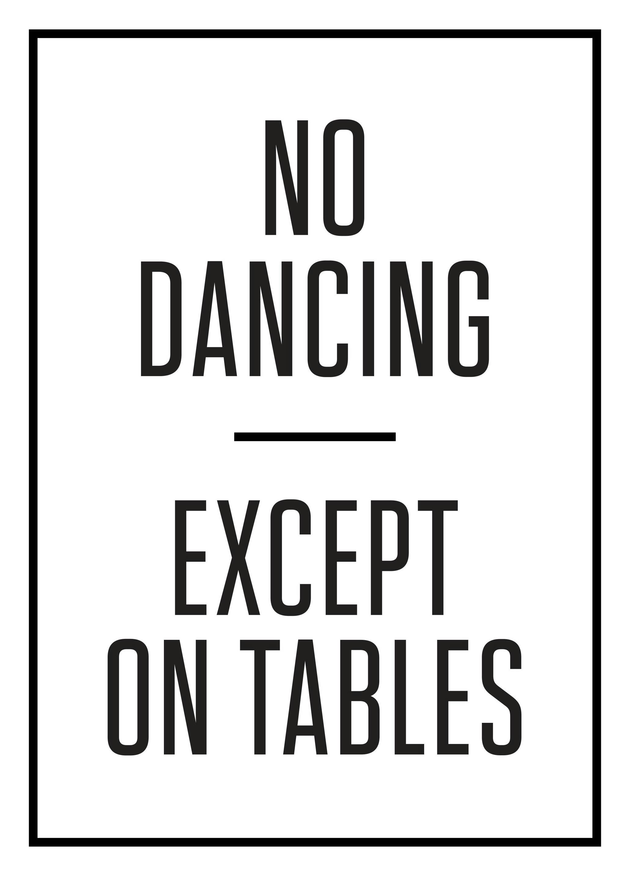 No Dancing Except on Tables Poster (21x30 cm) - Poster Store