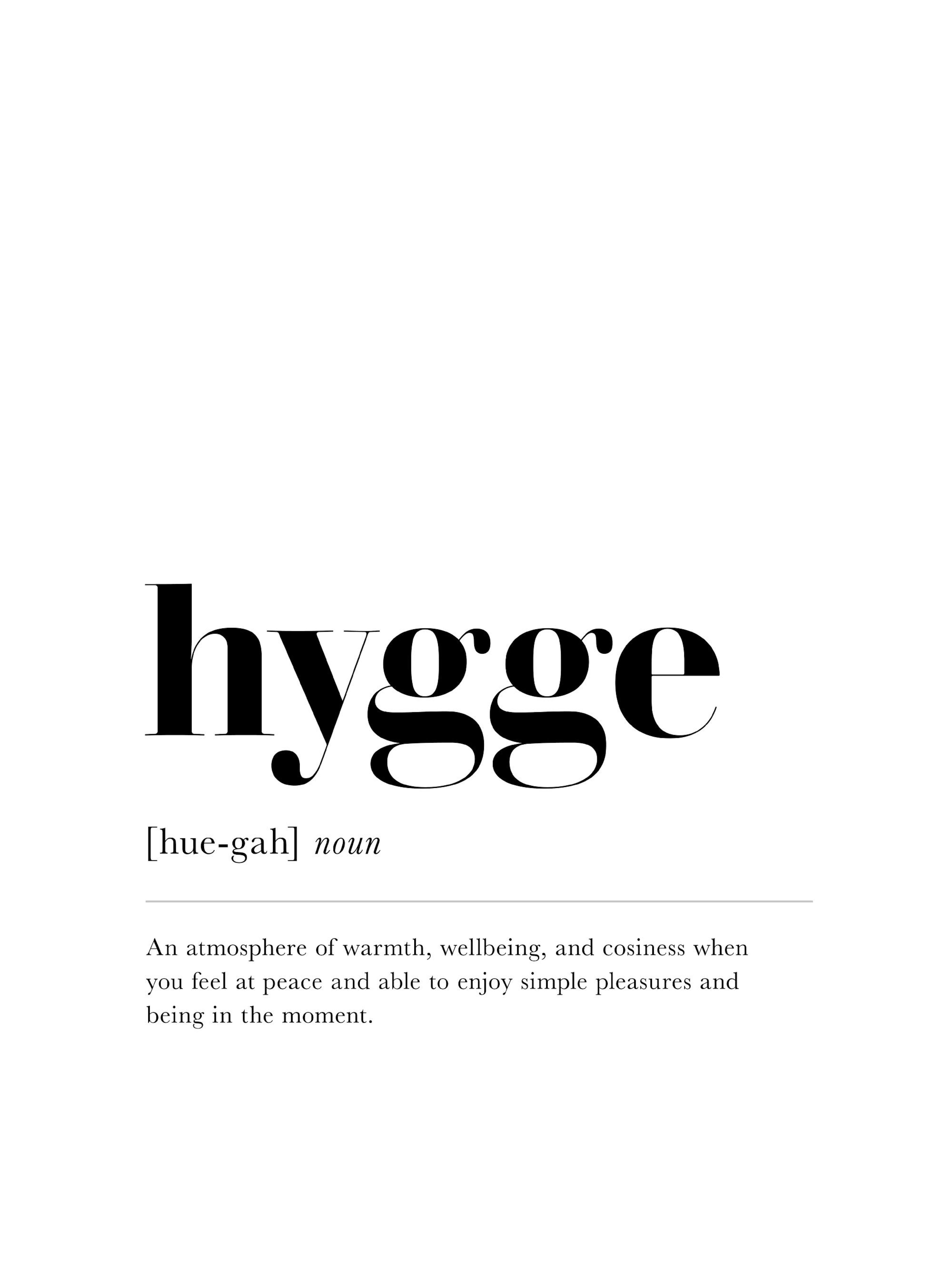 A poster featuring the word hygge in large black font with its pronunciation and definition below on a white background.