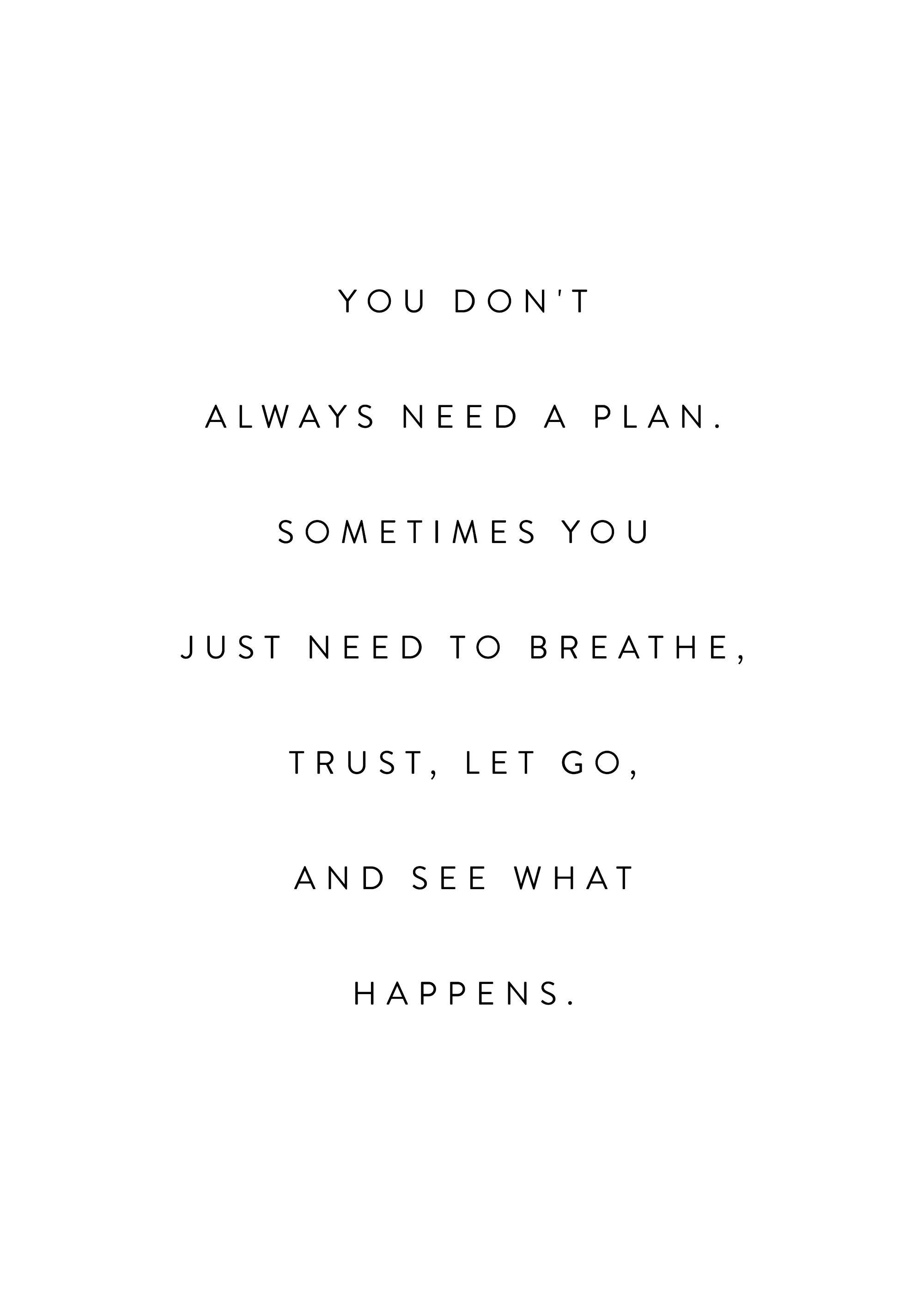 Póster de cita con texto en inglés You dont always need a plan. Sometimes you just need to breathe, trust, let go, and see what