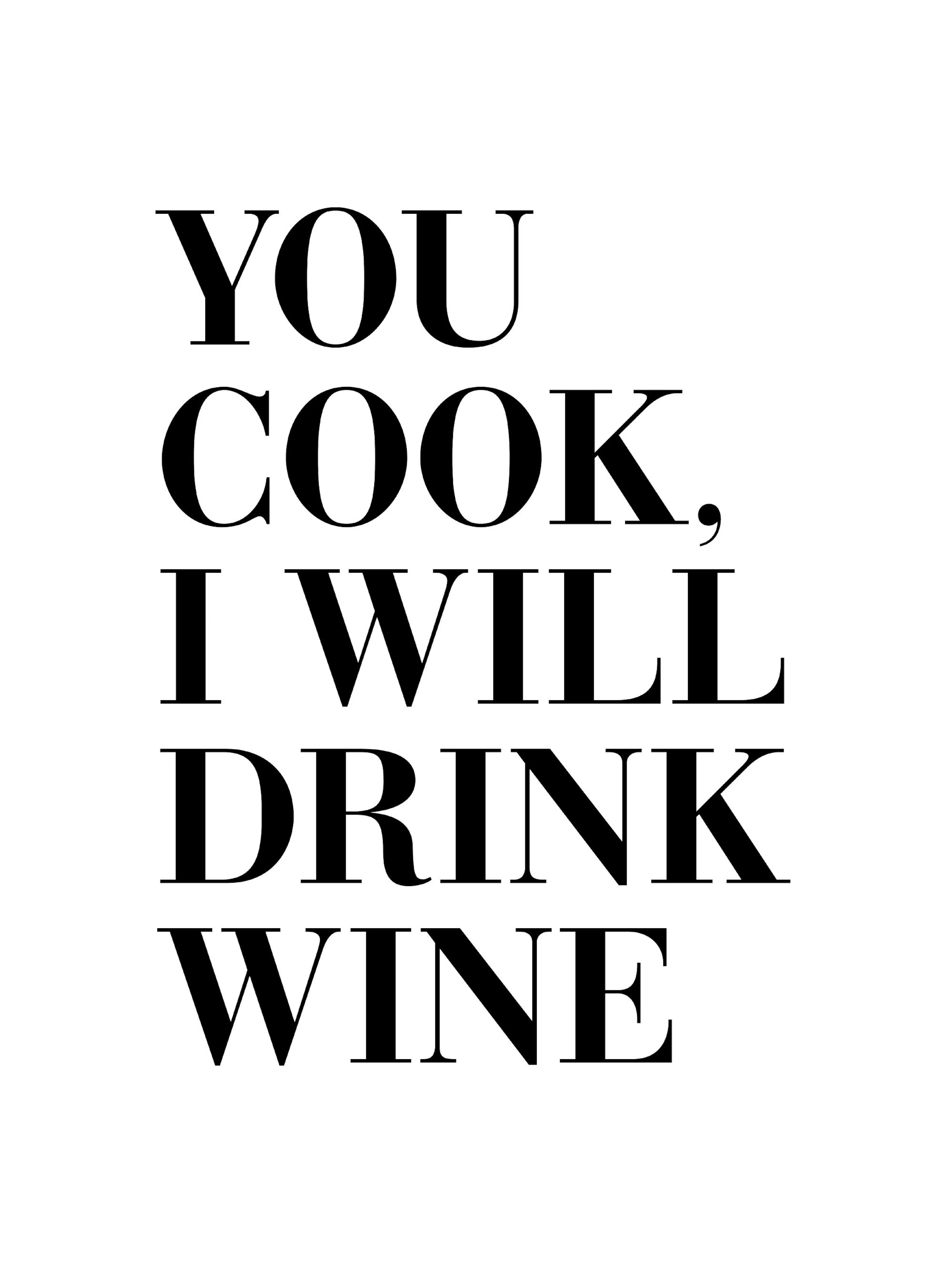 Póster minimalista blanco y negro con la frase YOU COOK, I WILL DRINK WINE en mayúsculas.