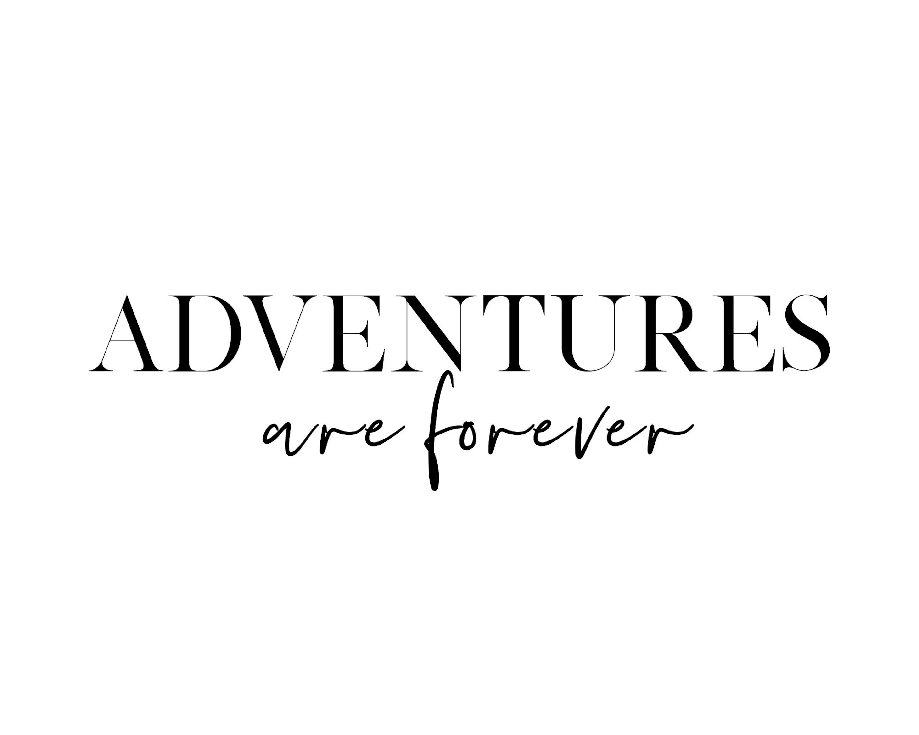 Poster avec le texte « ADVENTURES » en noir majuscules et « are forever » en script en dessous sur fond blanc.