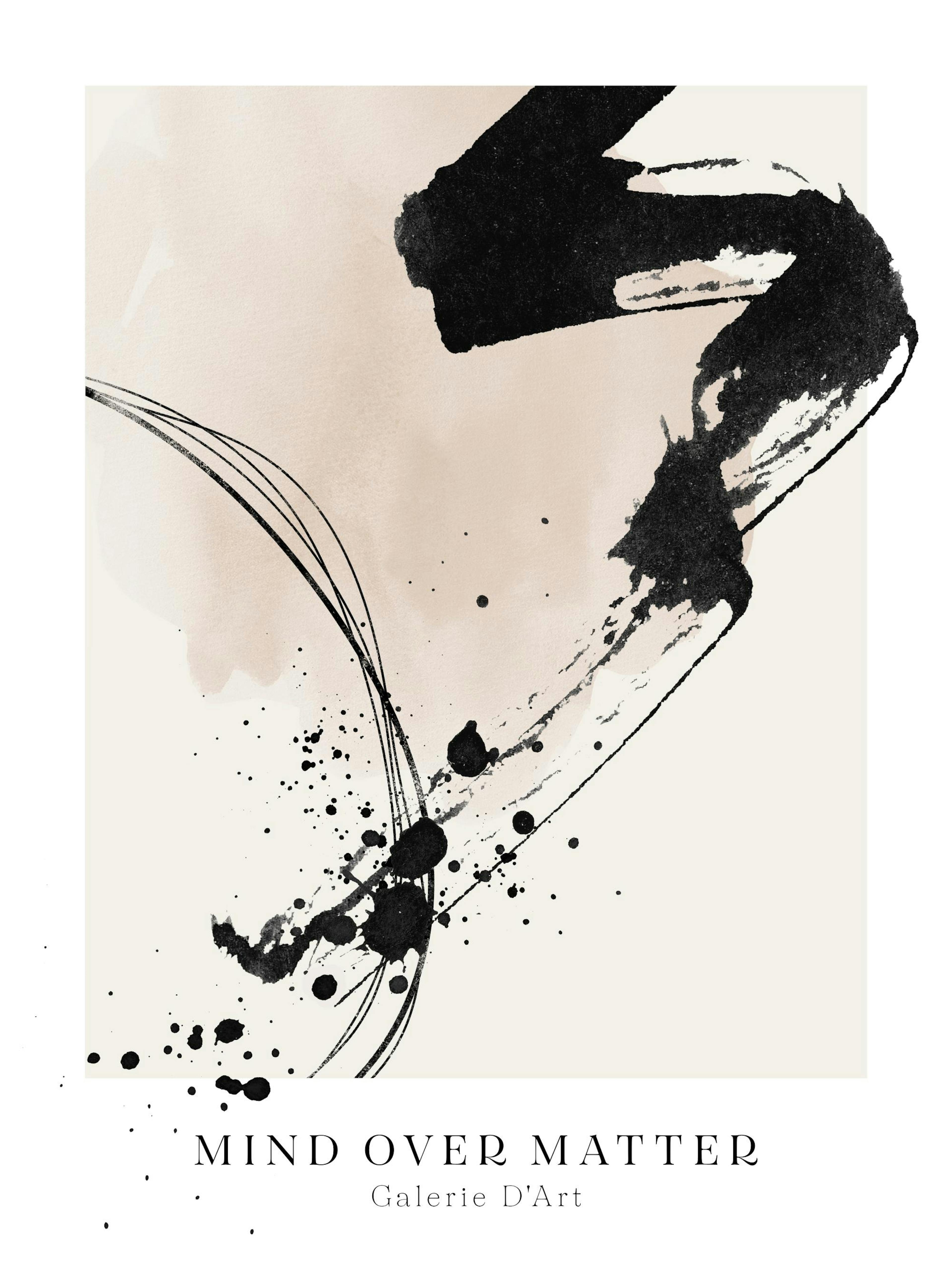 A poster featuring a beige watercolor spot with black brushstrokes, ink splatters, and fine lines. Text reads MIND OVER MATTER G