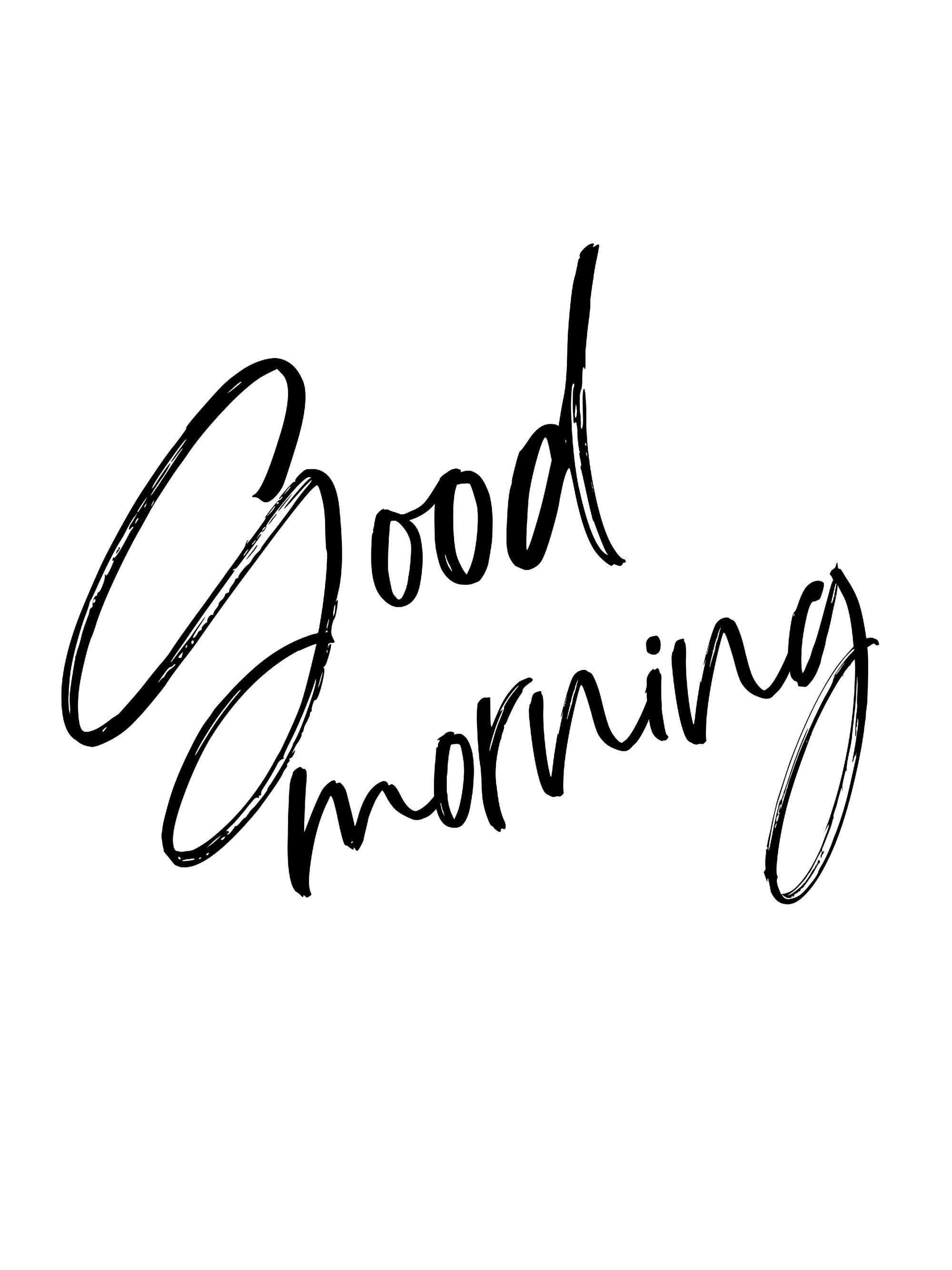 En plakat med teksten Good morning skrevet med sort, håndskrevet skrifttype på en hvid baggrund.
