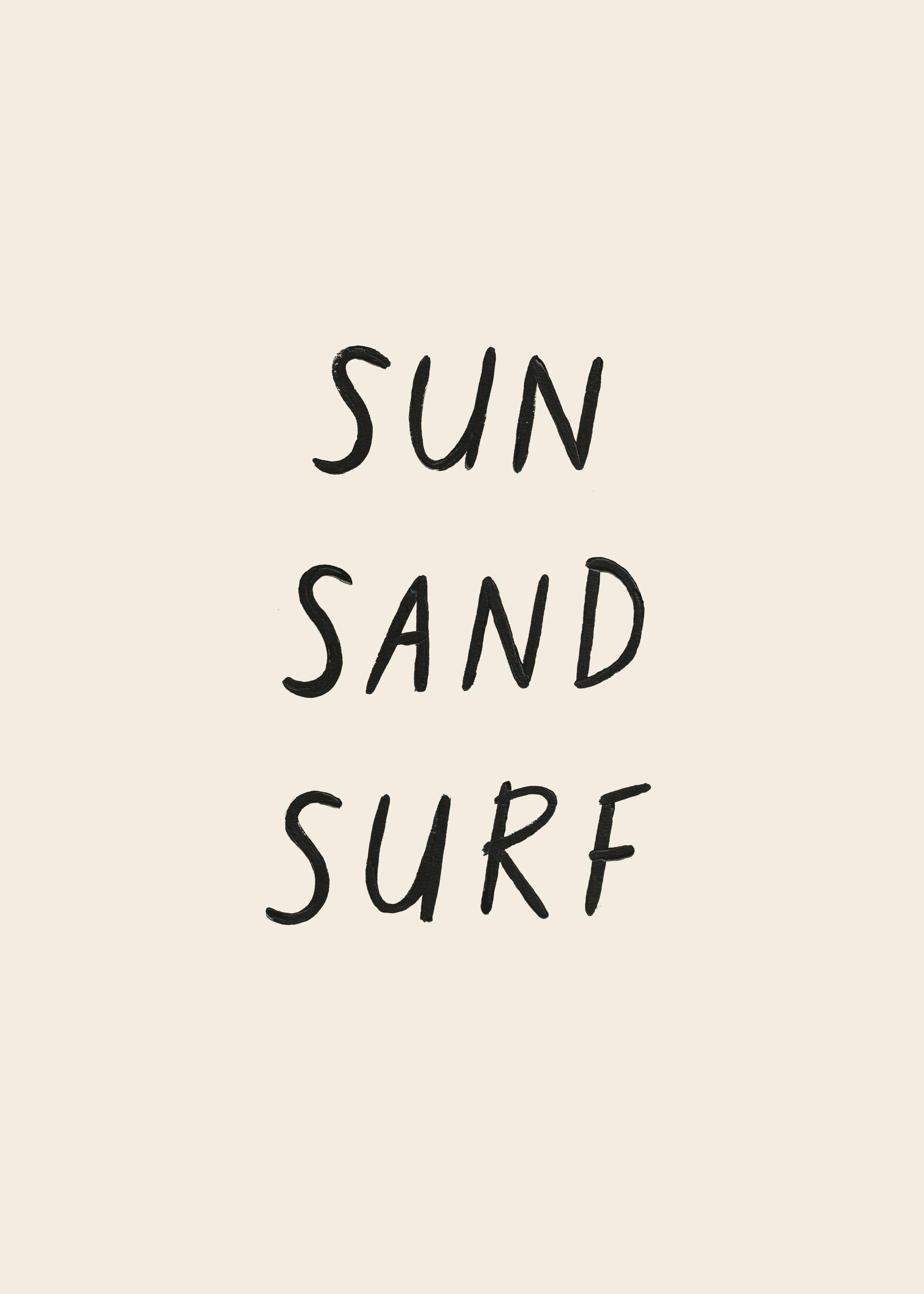 A poster with the words SUN SAND SURF in black, textured letters on a light beige background.
