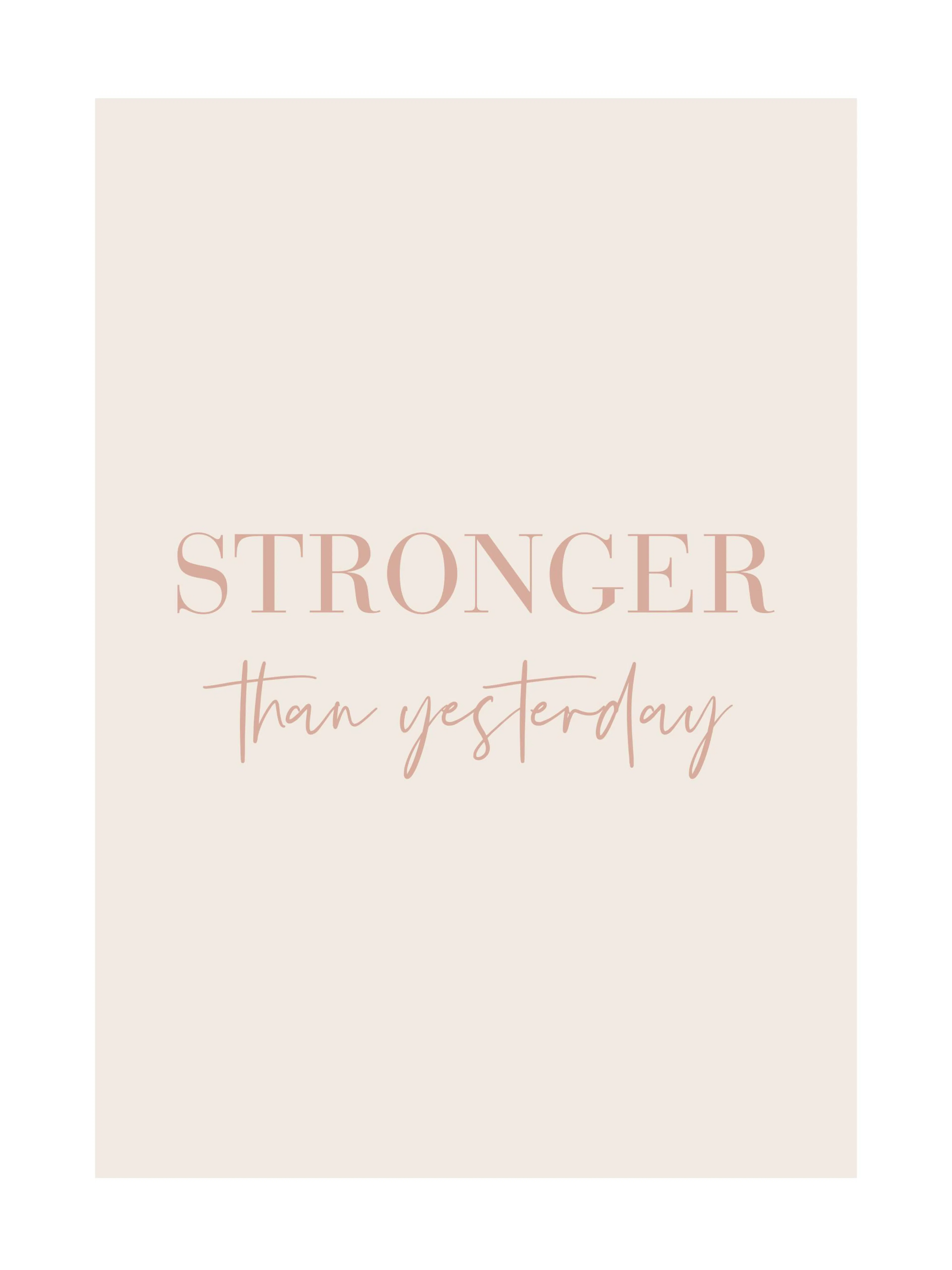 ベージュの背景に「STRONGER than yesterday」のピンクの文字が書かれたモチベーションを高めるポスターです。