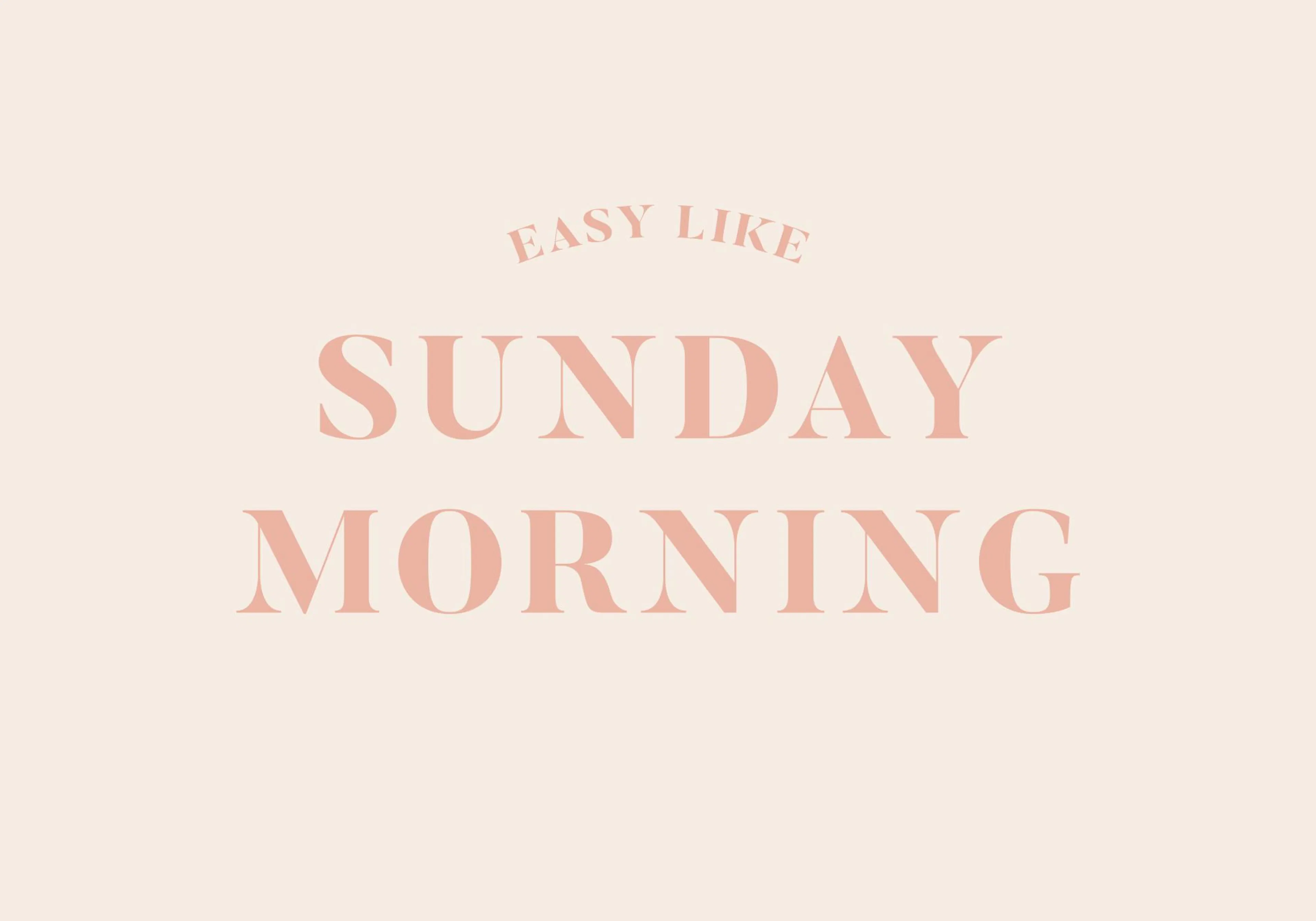 A poster with the phrase EASY LIKE SUNDAY MORNING in pink on a light beige background.