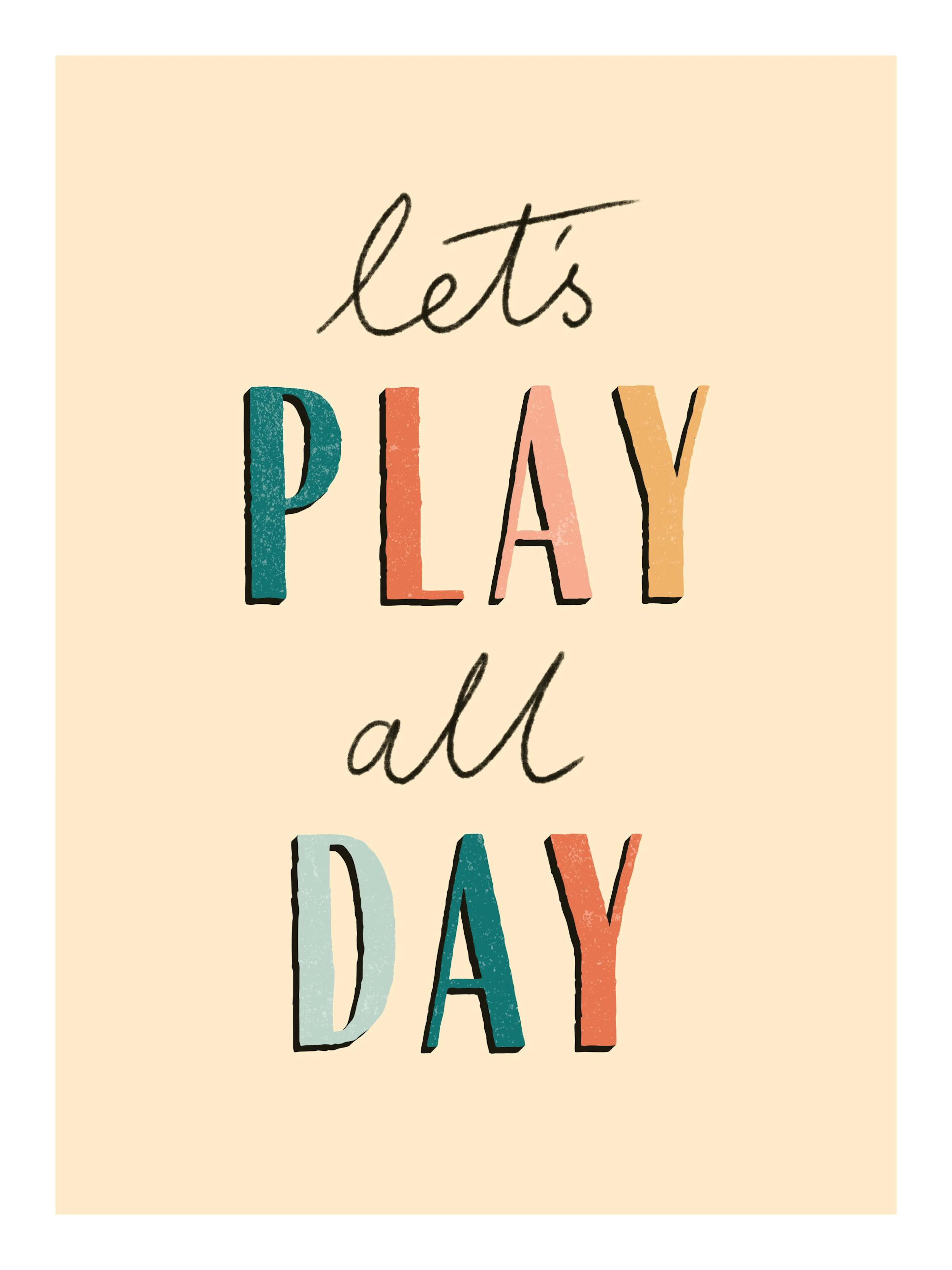 Poster con scritta lets PLAY all DAY in caratteri variopinti su sfondo beige.