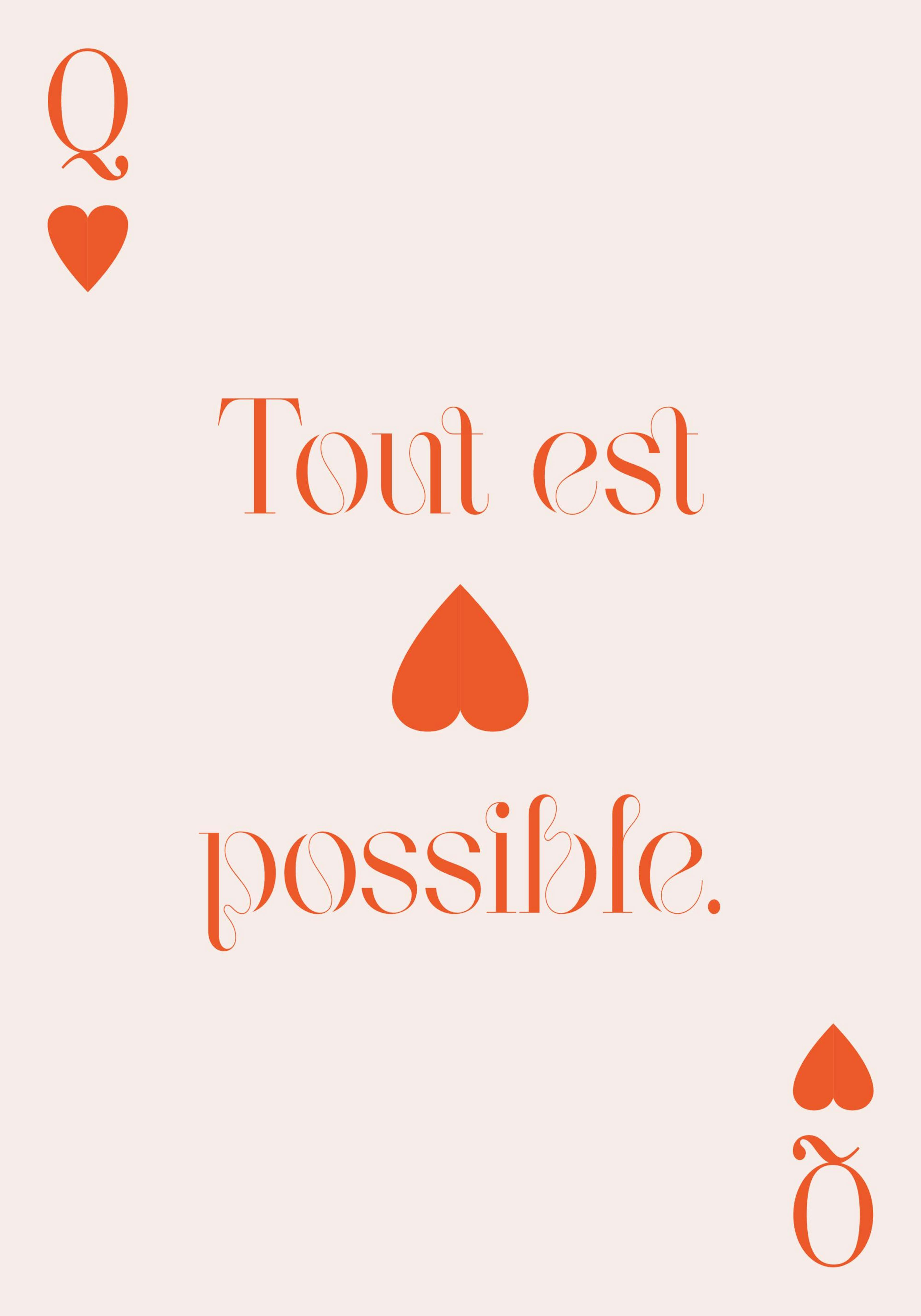 A poster styled as a playing card with Tout est possible (Everything is possible) in orange on a light pink background.