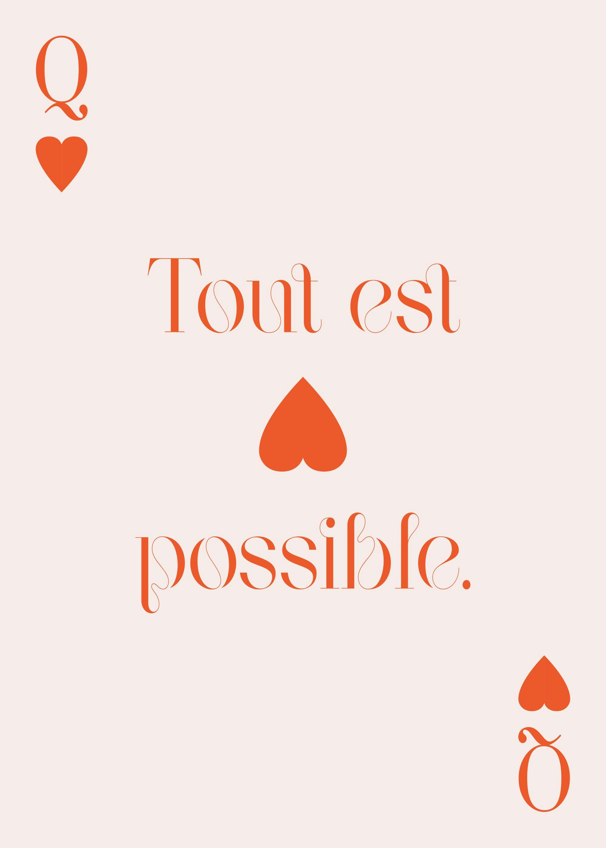 A poster featuring the French phrase Tout est possible with a heart in the middle, and Queen of Hearts card symbols.