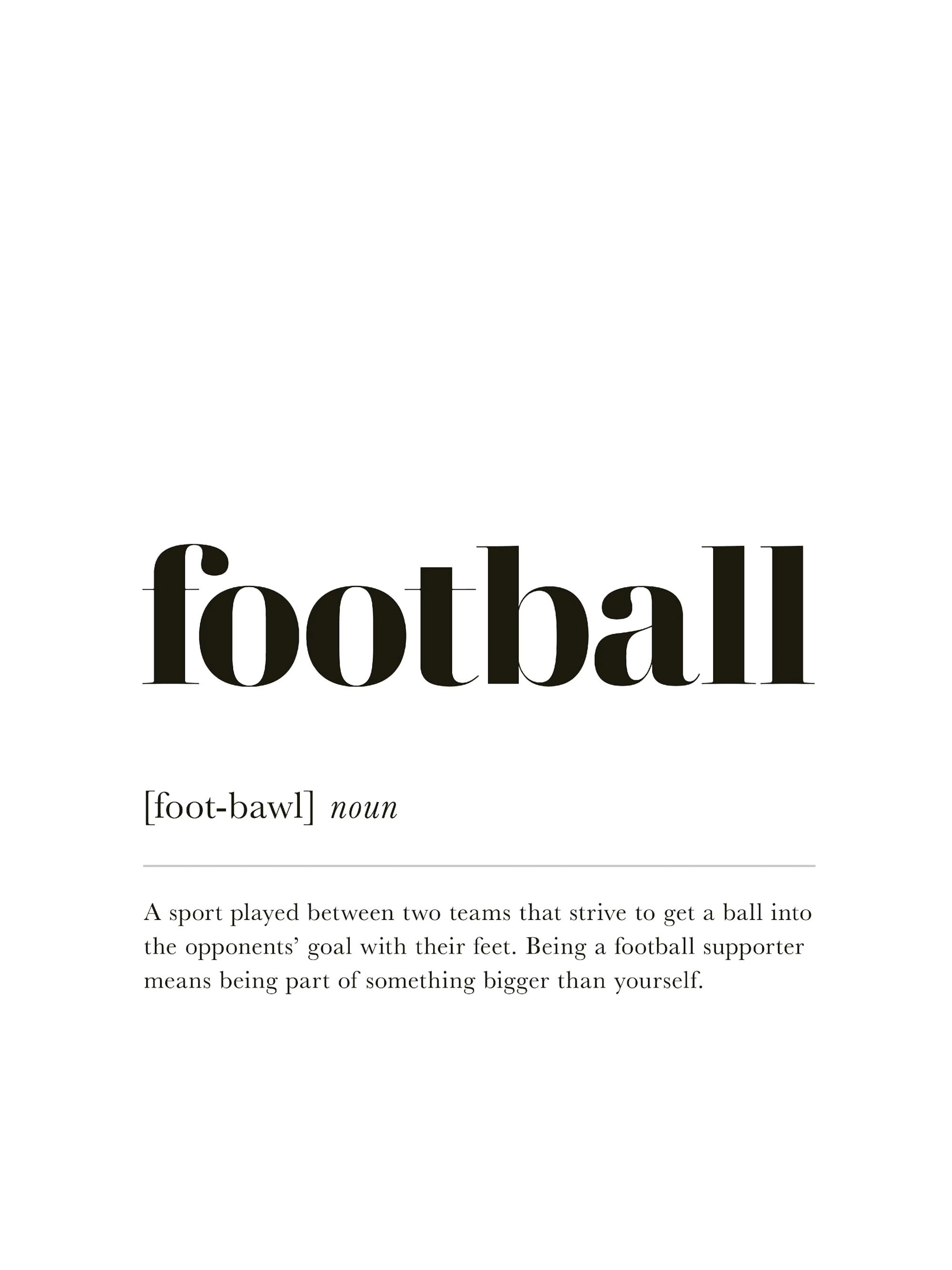 Fekete-fehér poster a football szót, kiejtését és definícióját mutatja a labdarúgásról.