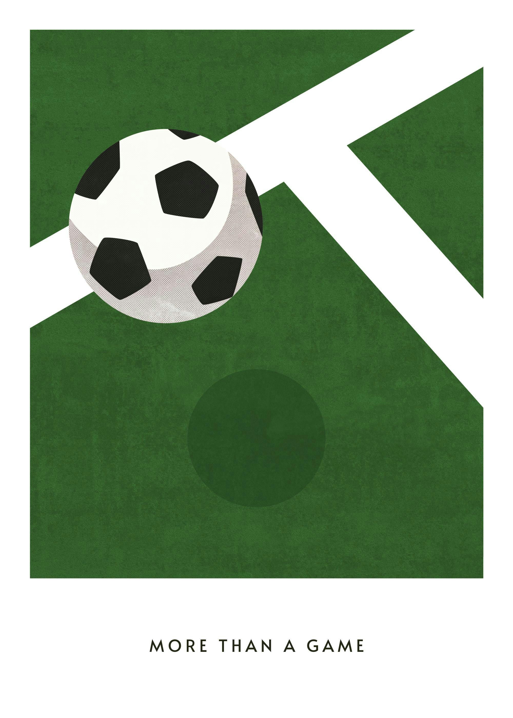 Poster eines Fußballfeldes mit einem Fußball auf der weißen Abgrenzungslinie und dem Text MORE THAN A GAME.