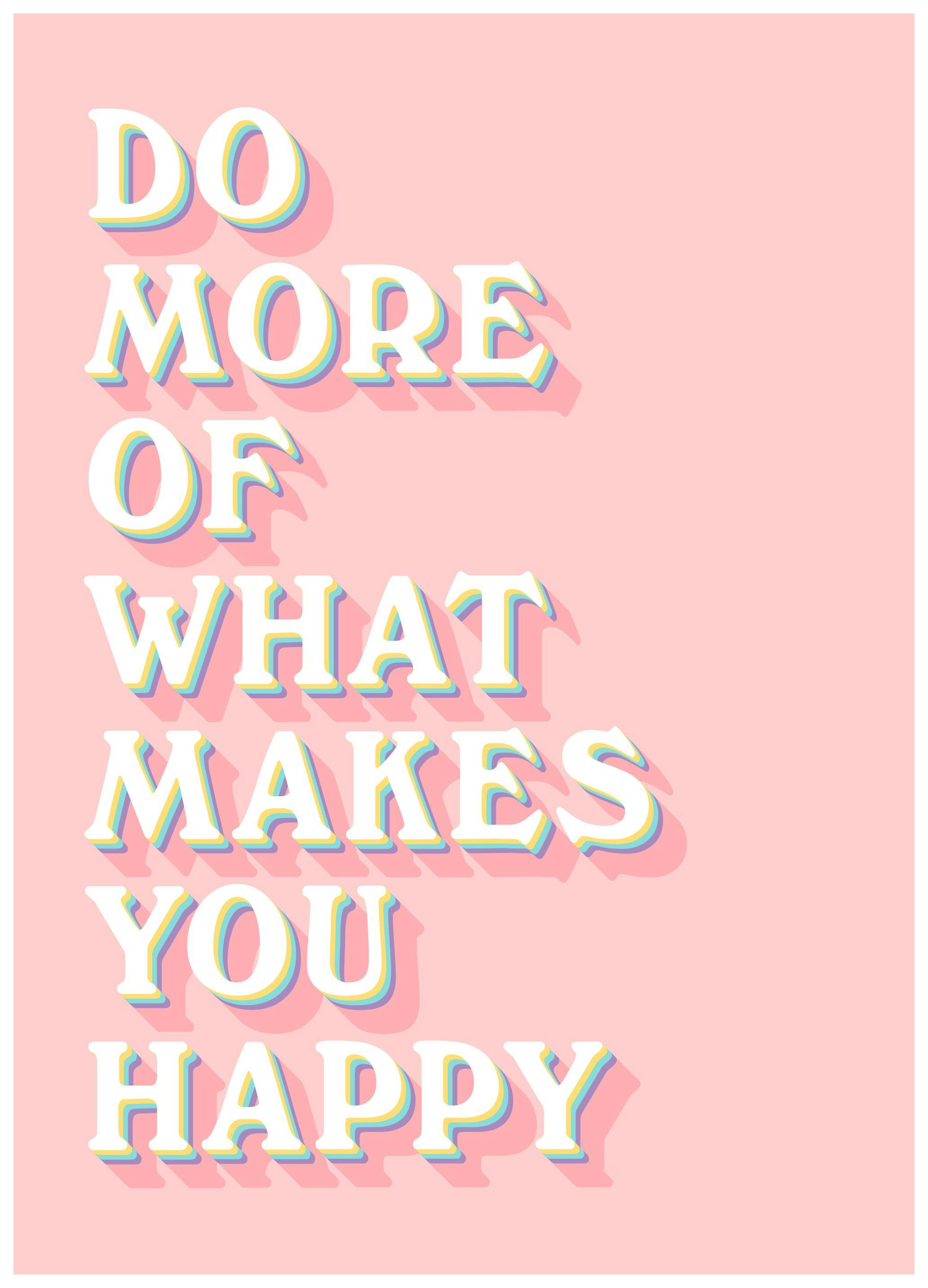What Makes You Happy Poster (21x30 cm) - Poster Store