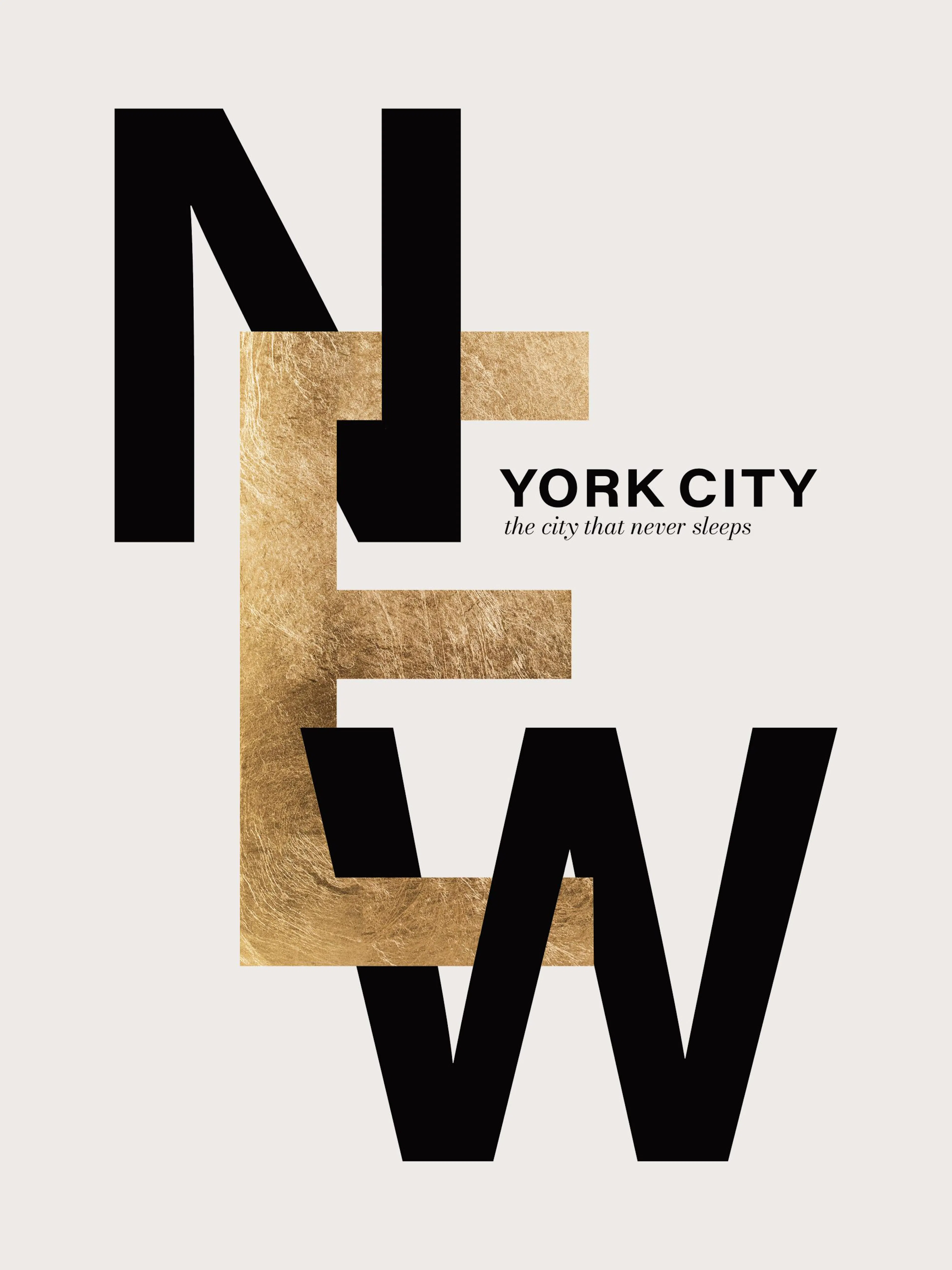 A poster featuring the word NEW in large black and gold textured letters, with YORK CITY the city that never sleeps printed next