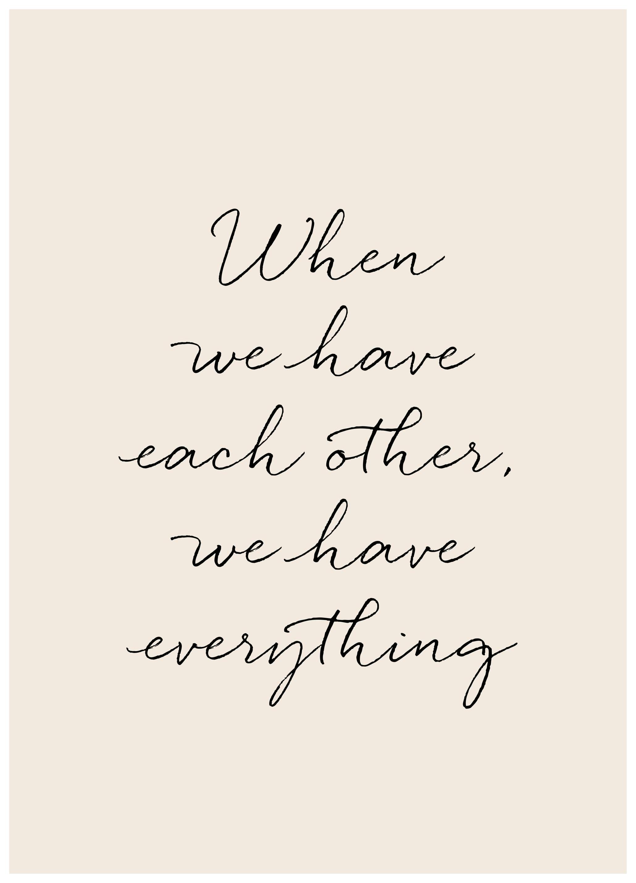 We Have Everything Poster (30x40 cm) - Poster Store