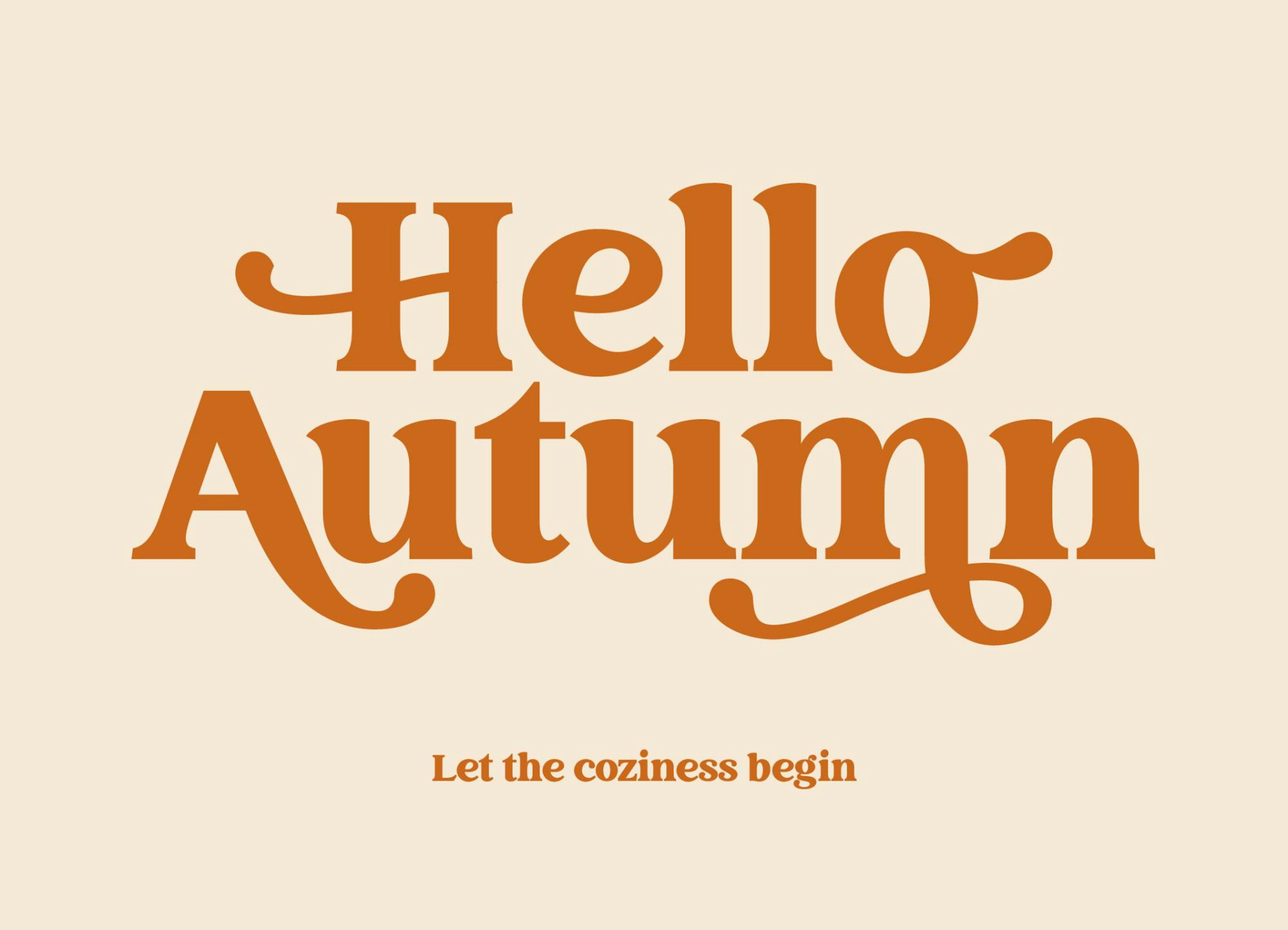 A poster with Hello Autumn in large, retro orange font, and Let the coziness begin below on a cream background.