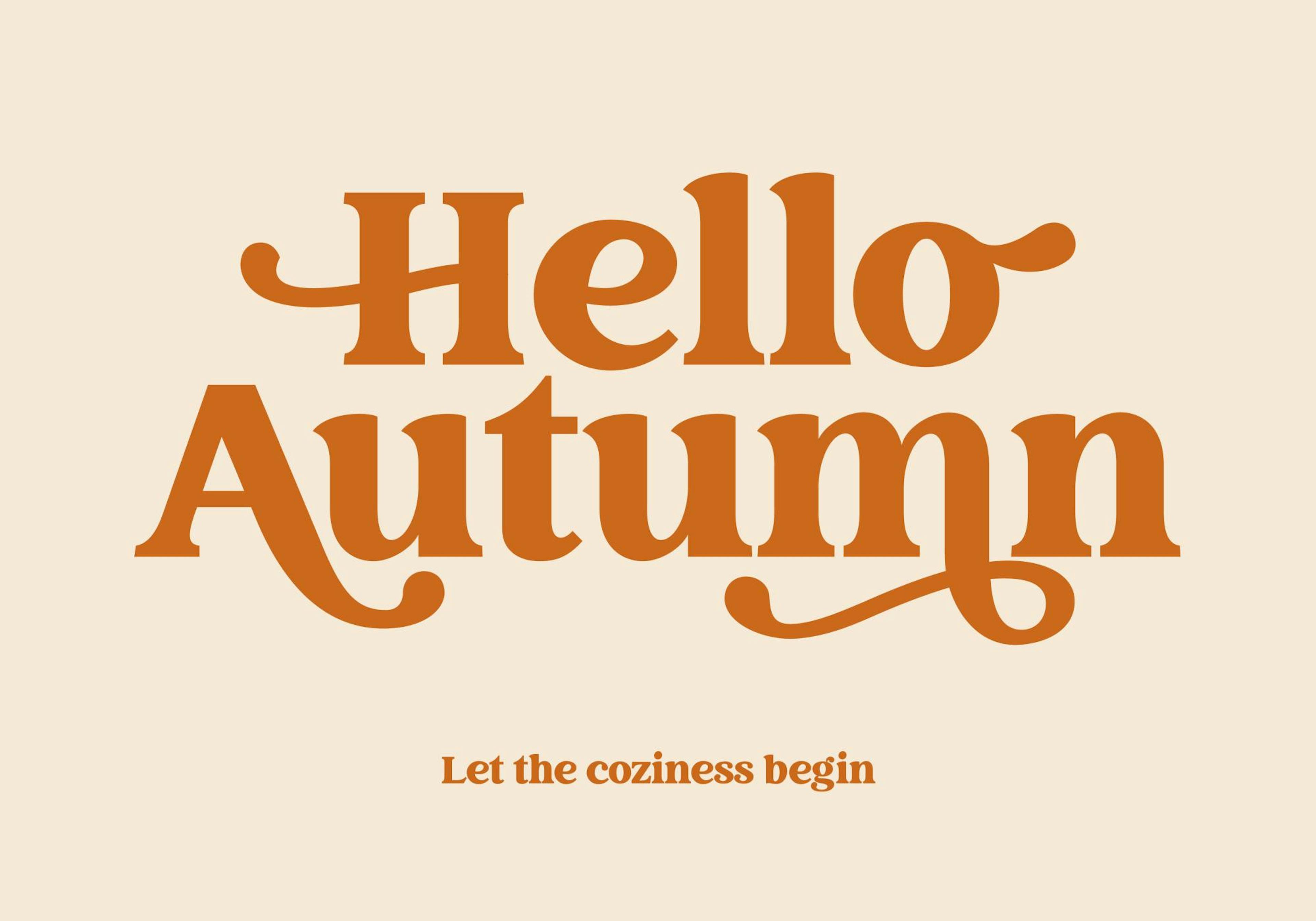 A poster with Hello Autumn in large, retro orange font, and Let the coziness begin below on a cream background.