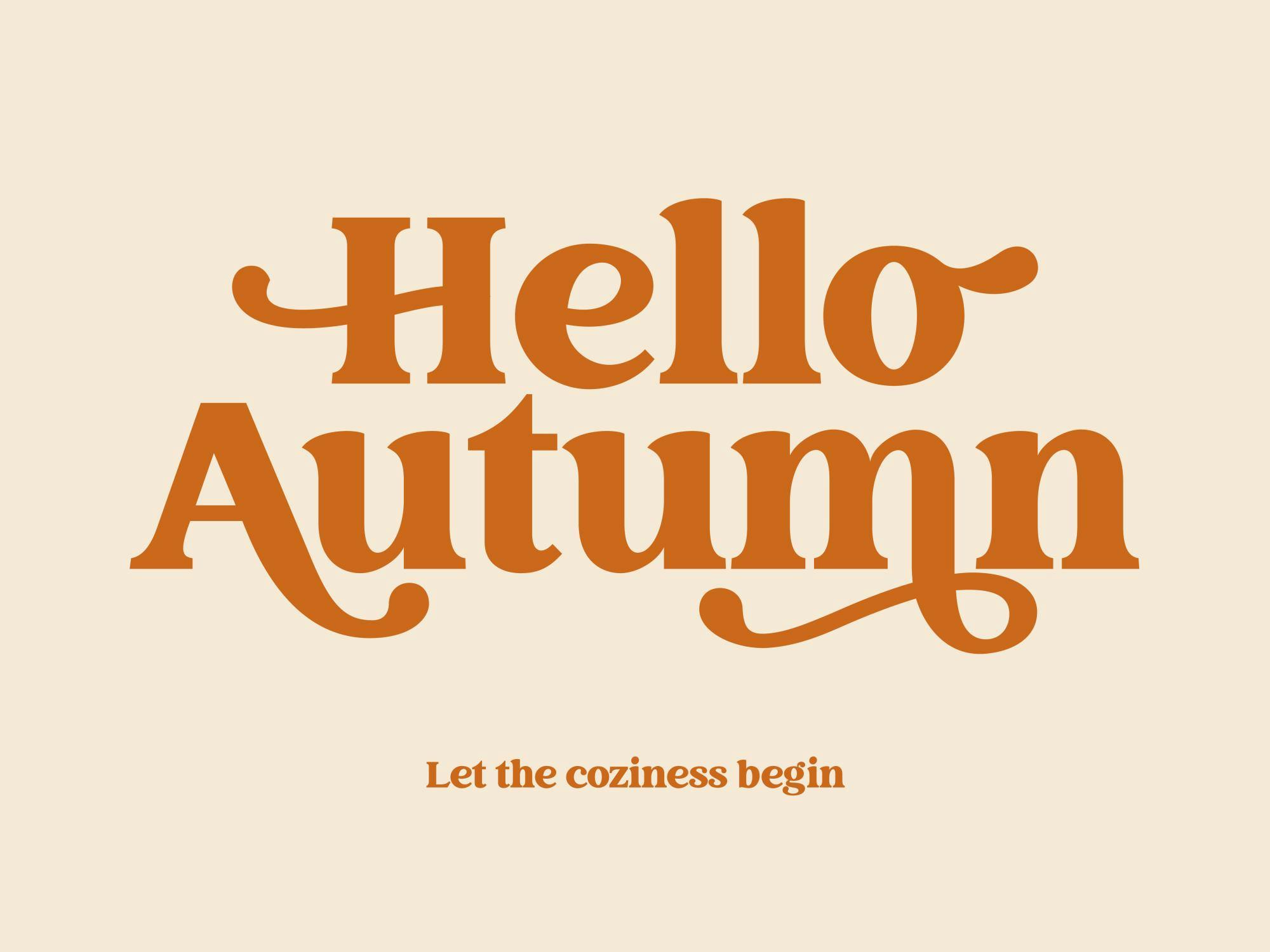 En plakat med teksten Hello Autumn i stor, oransje skrifttype og Let the coziness begin i mindre skrift, på en lys bakgrunn.