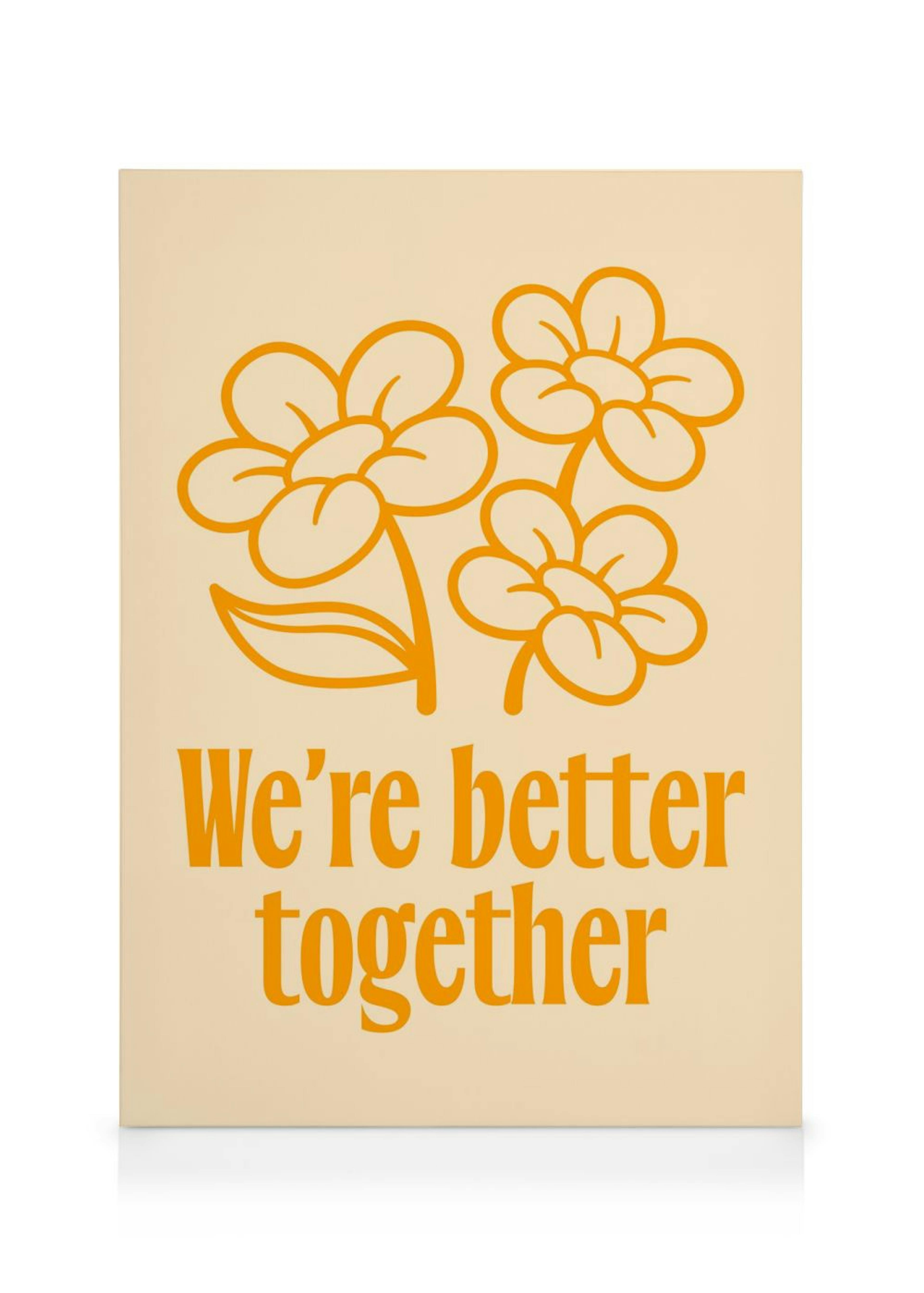 We're Better Together Leinwandbild 0