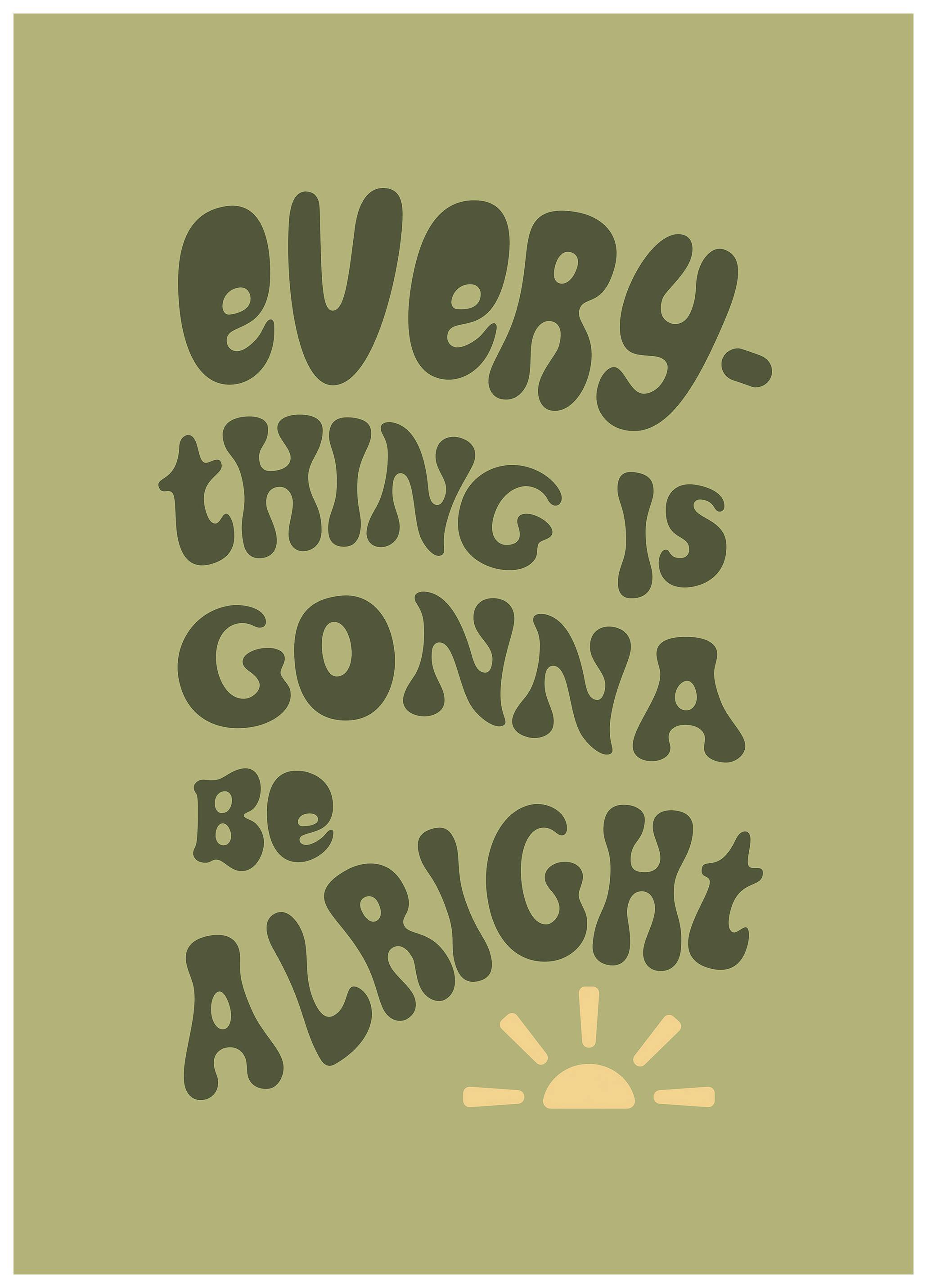 Everything Is Gonna Be Alright Plakat (30x40 cm) - Poster Store
