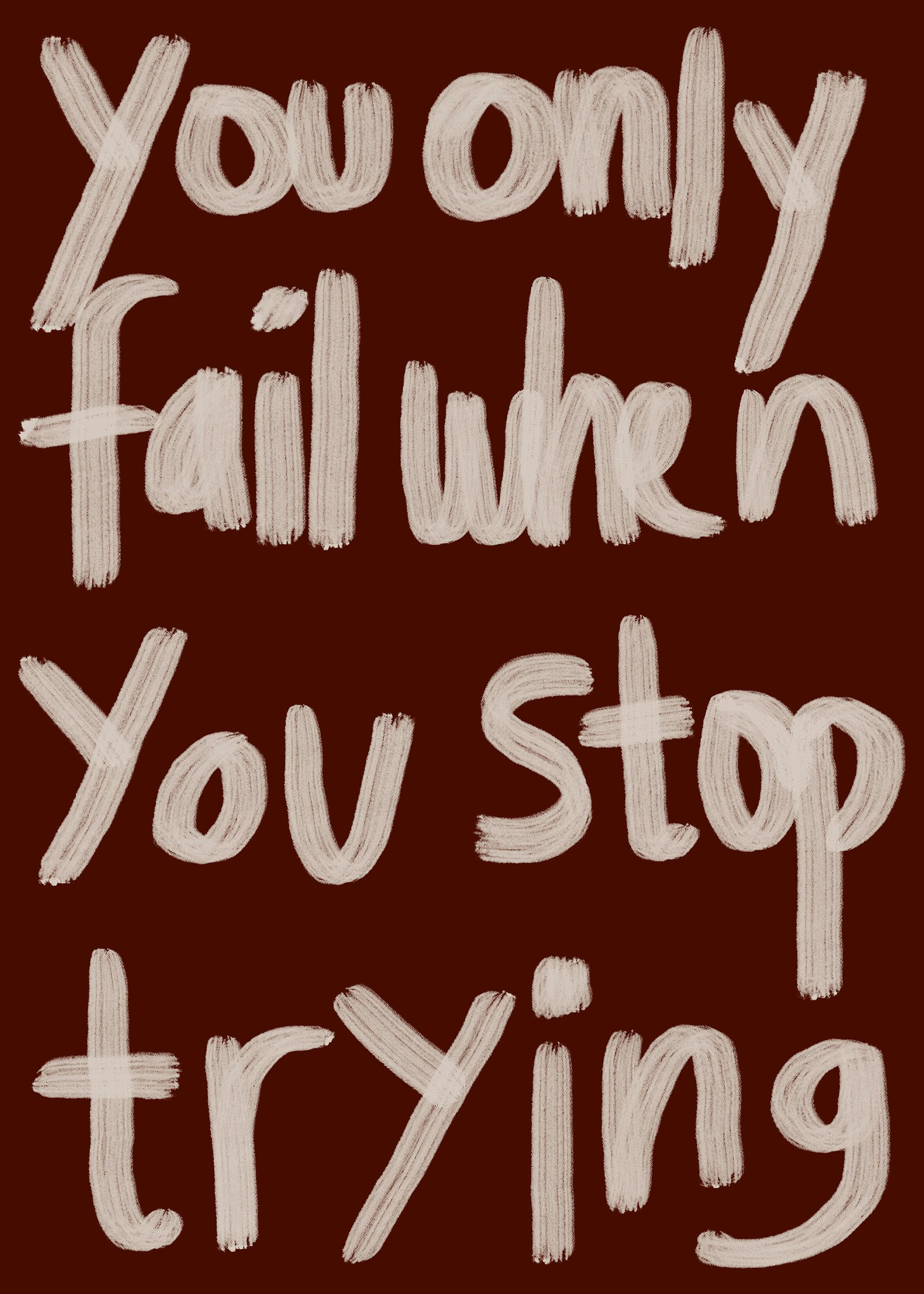 You Only Fail When You Stop Trying Poster 0