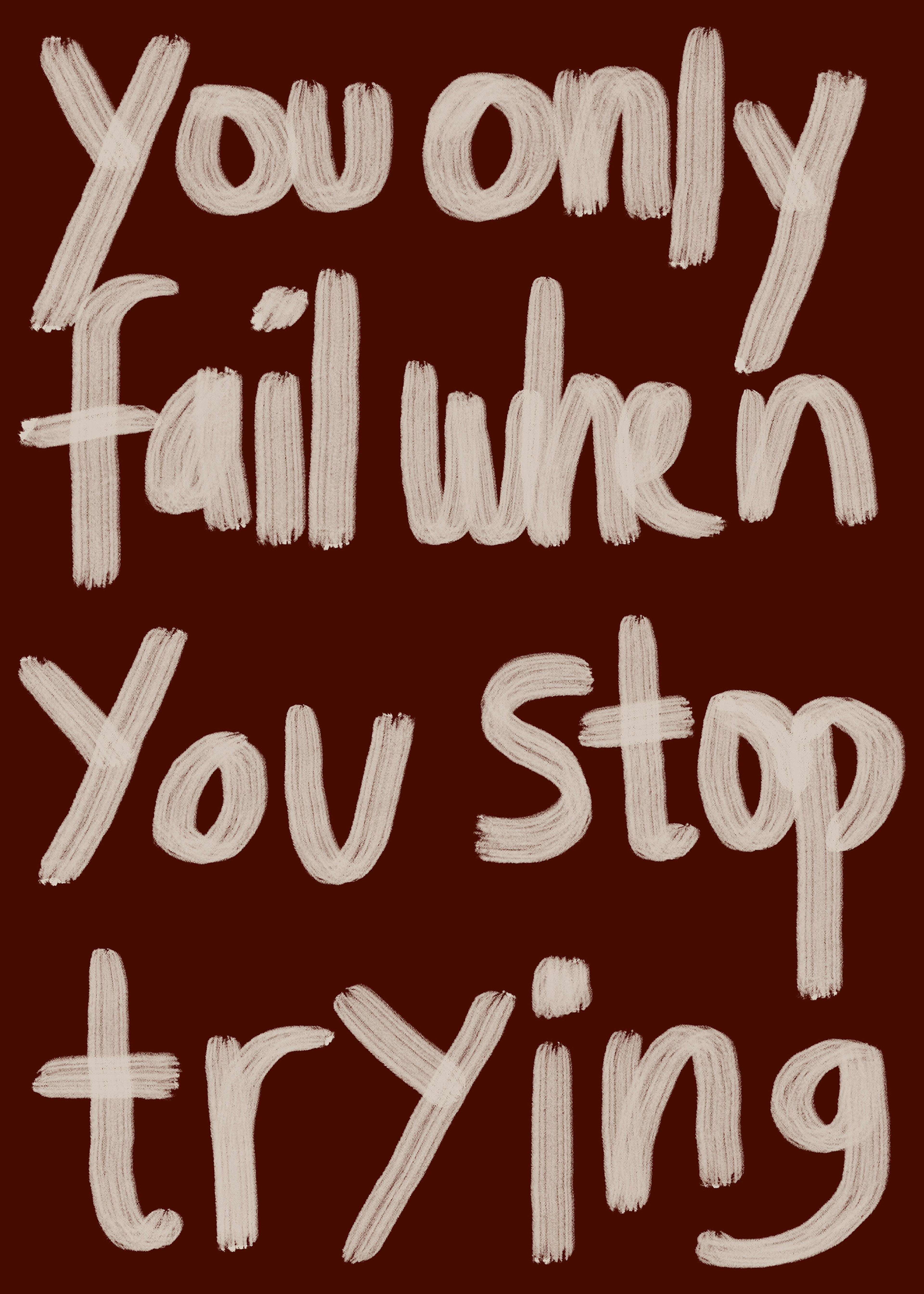 You Only Fail When You Stop Trying Poster 0