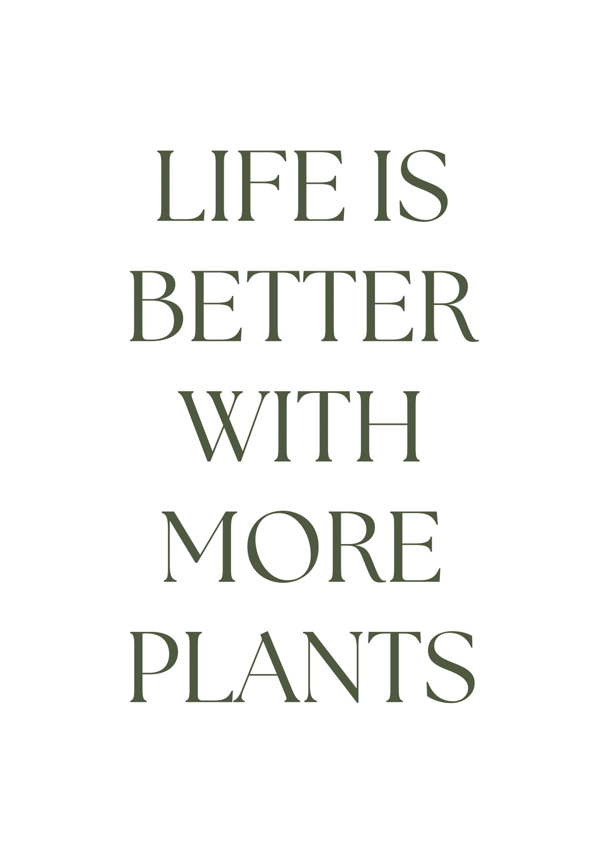 Das Leben wird besser mit mehr Pflanzen Poster 0