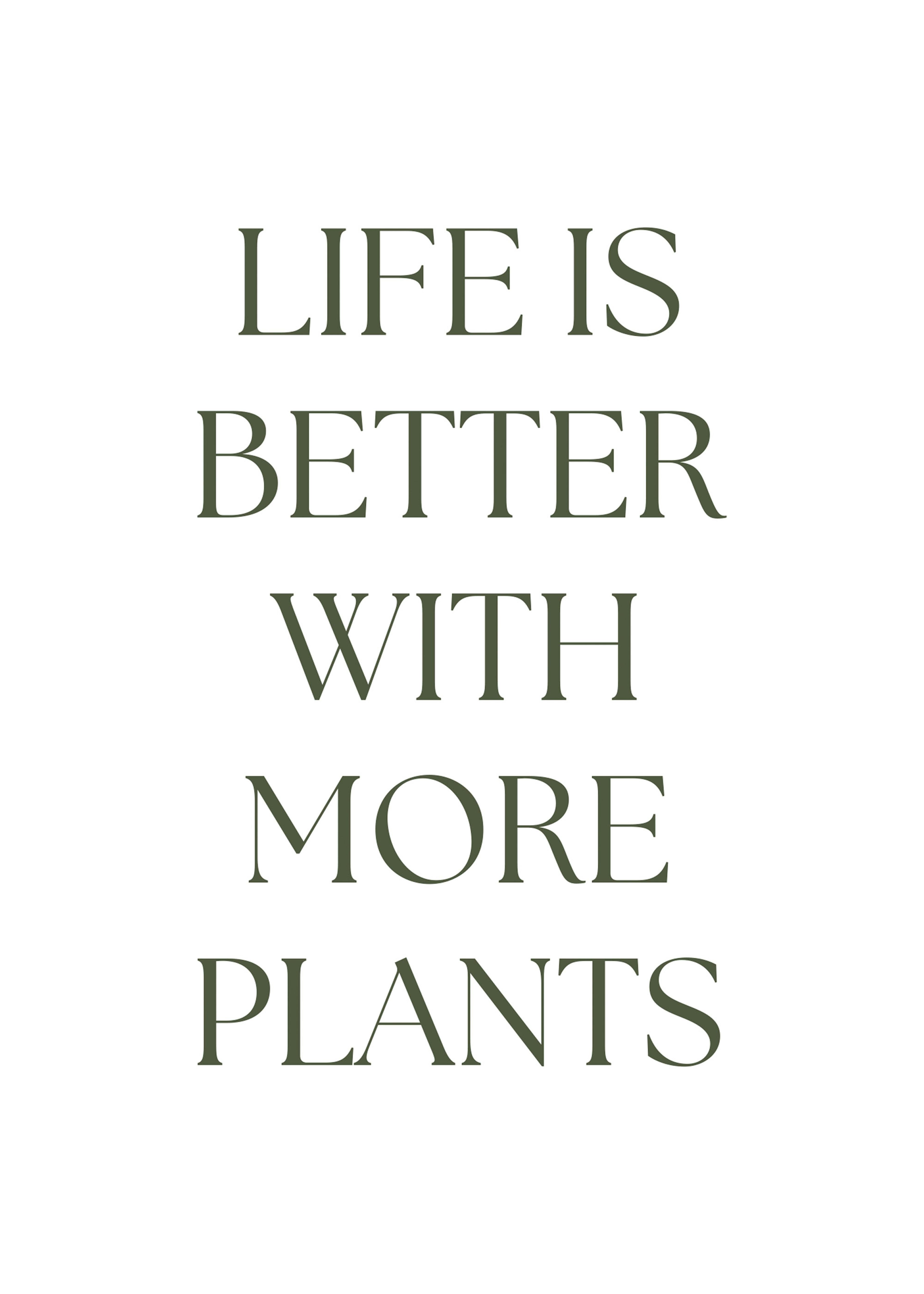 Das Leben wird besser mit mehr Pflanzen Poster 0