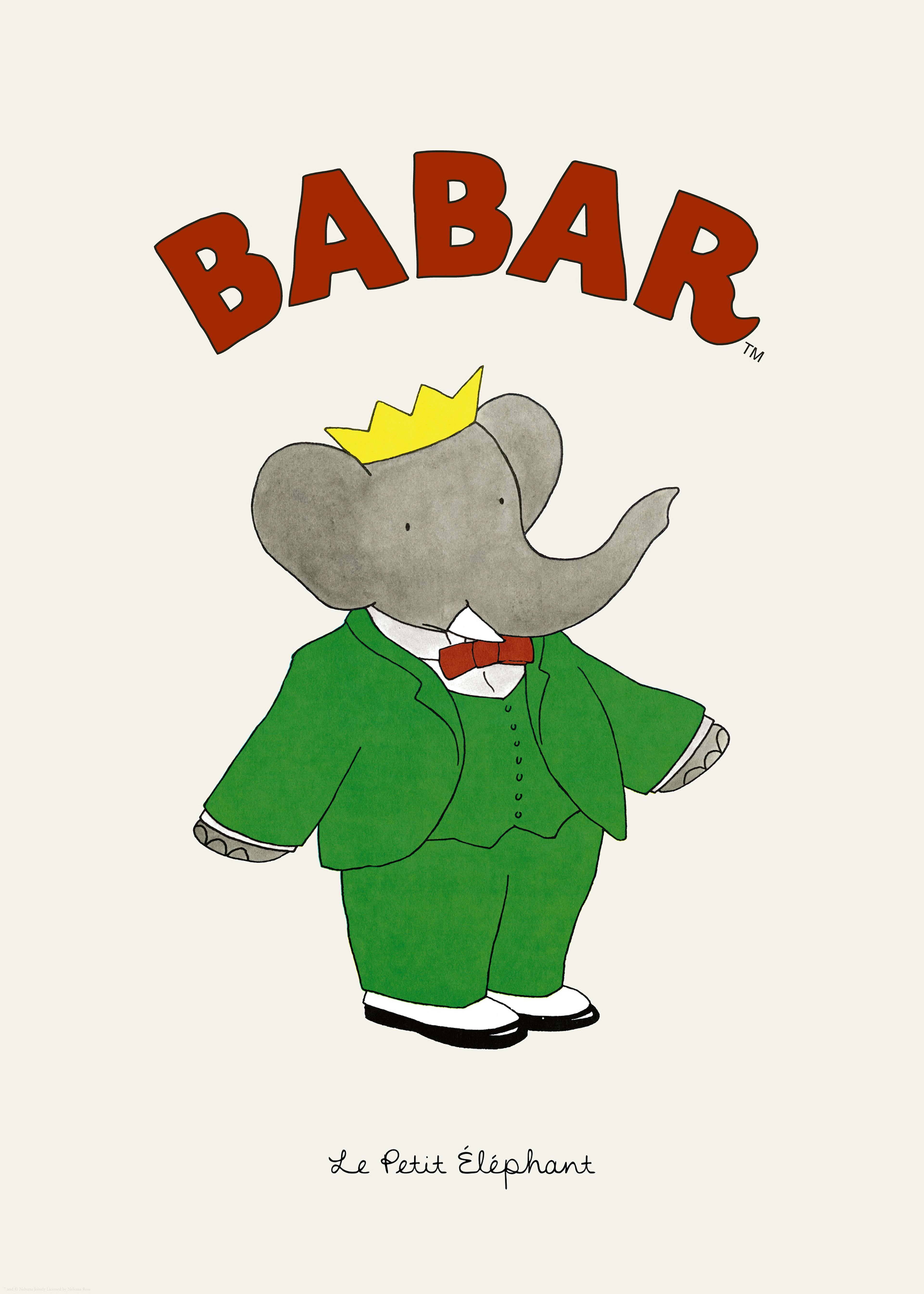 Poster von Babar dem Elefanten in grünem Anzug mit roter Fliege und goldener Krone, darunter der Schriftzug Le Petit Éléphant.