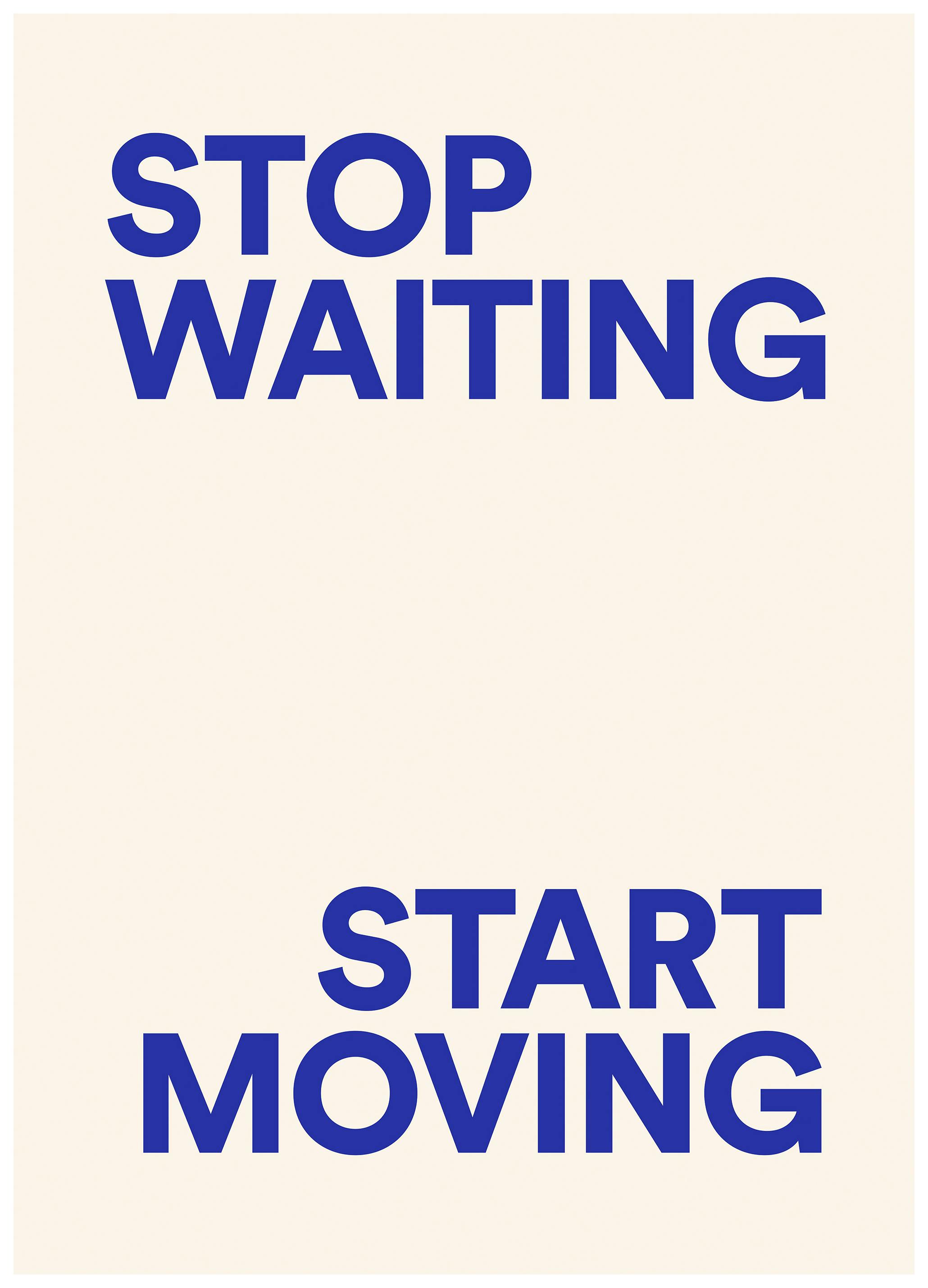 Lopeta Odottaminen Juliste (50x70 cm) - Poster Store