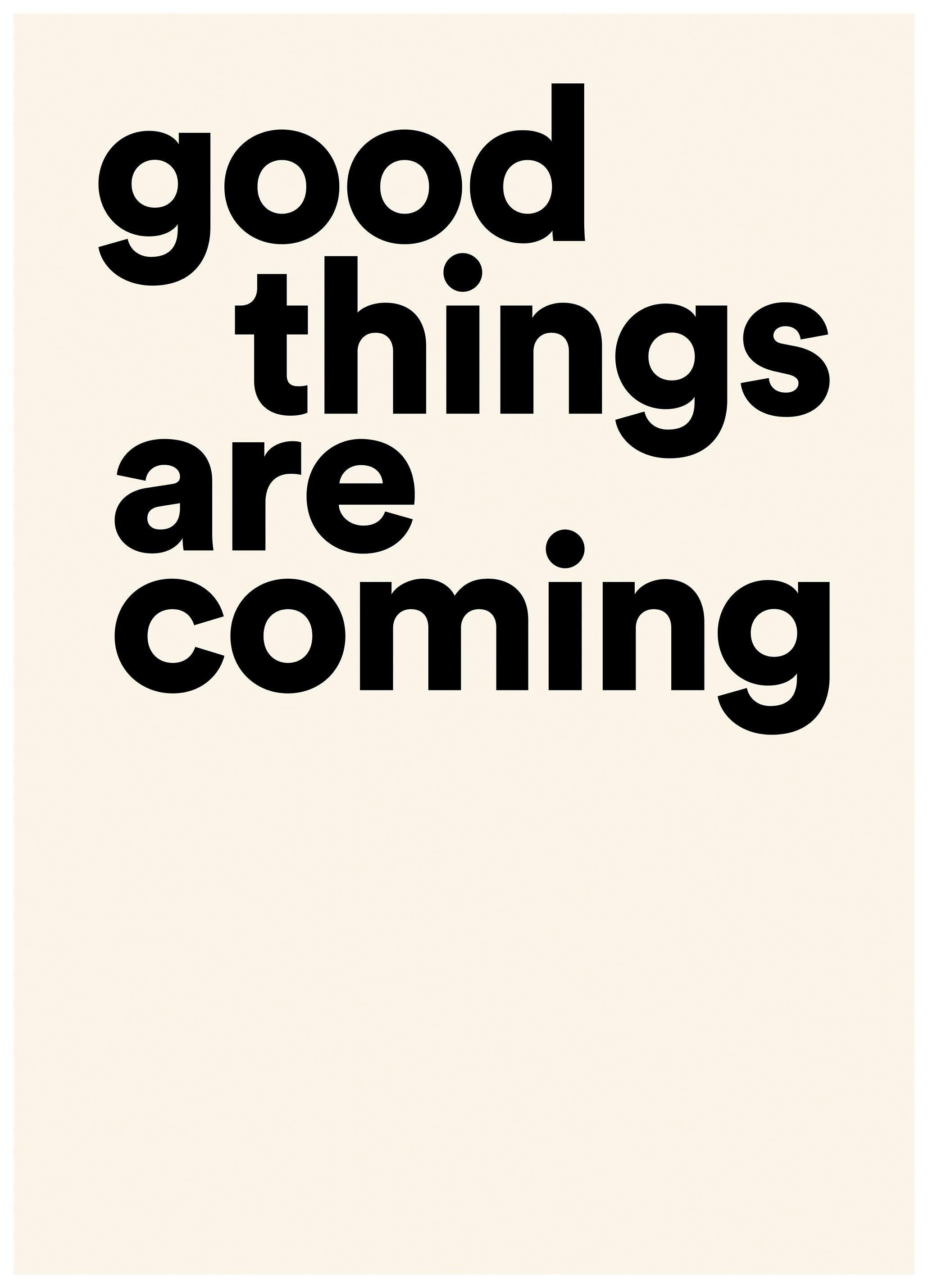 Good Things are Coming Poster (21x30 cm) - Poster Store