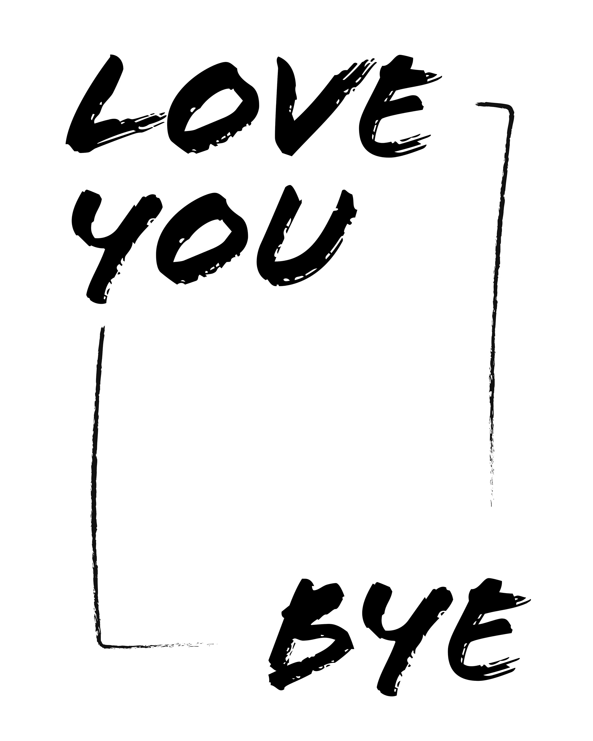 Love You Bye Typography Poster | Poster Store US