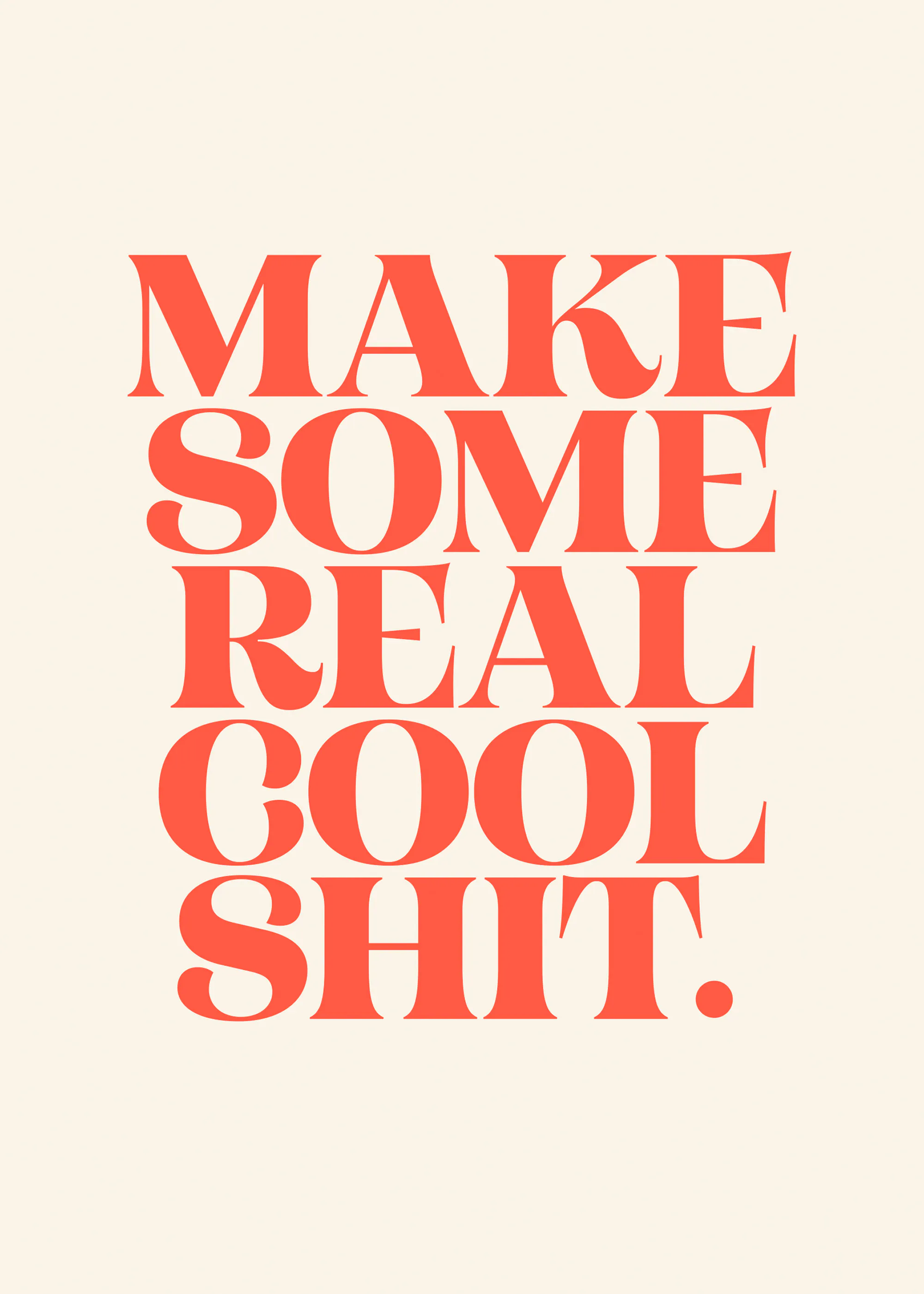 Make Some Cool Shit Print 0