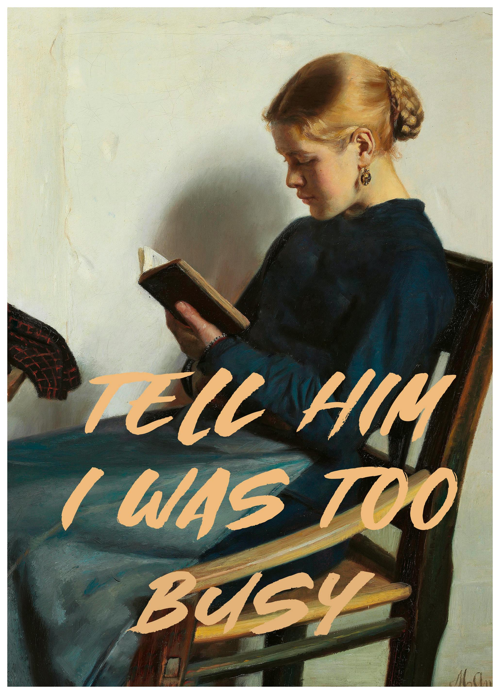 The Art Concept - Too Busy Reading Poster (70x100 cm) - Poster Store