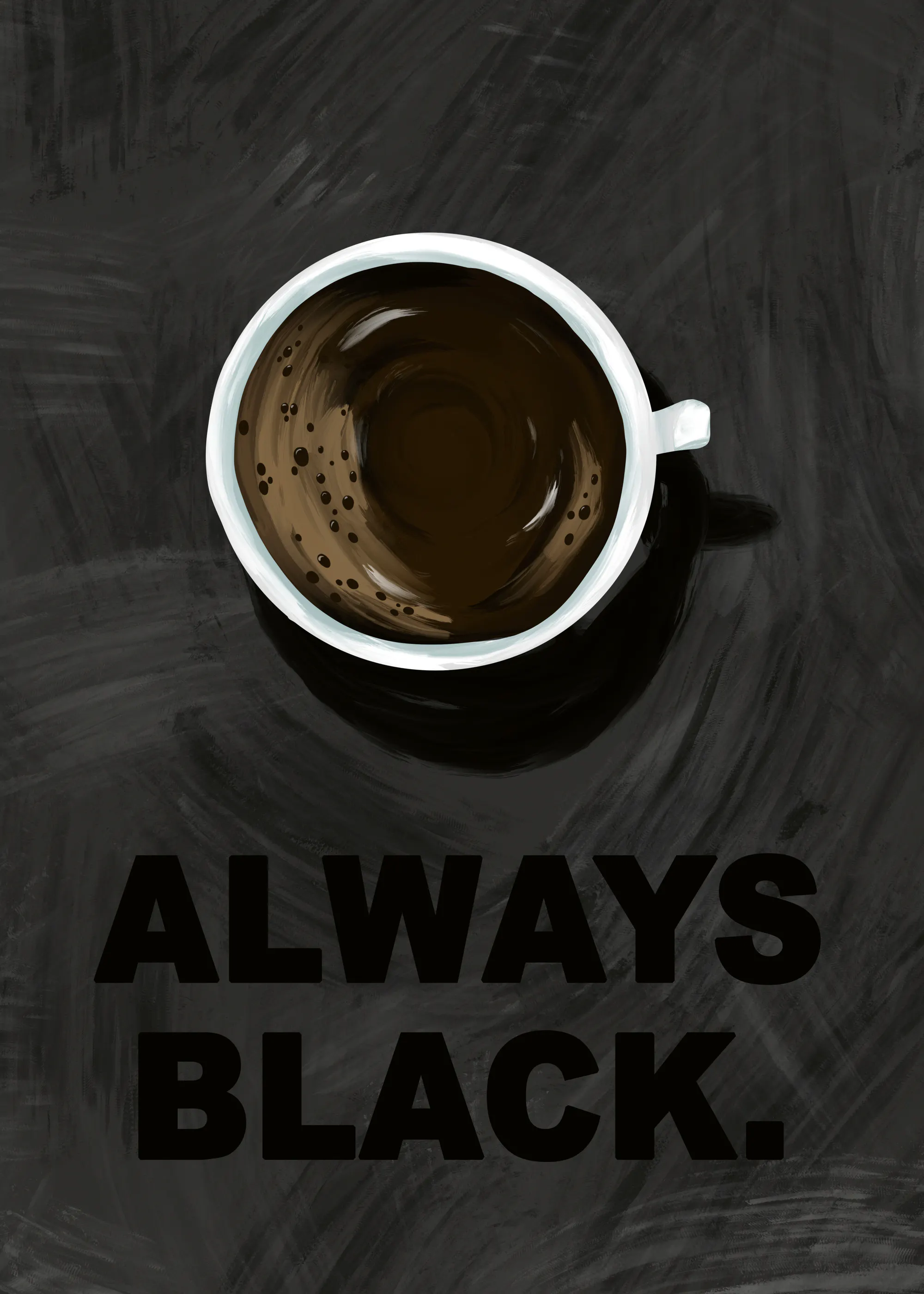 EMELIEmaria - Always Black Coffee Poster | Modern Coffee Art Print 0