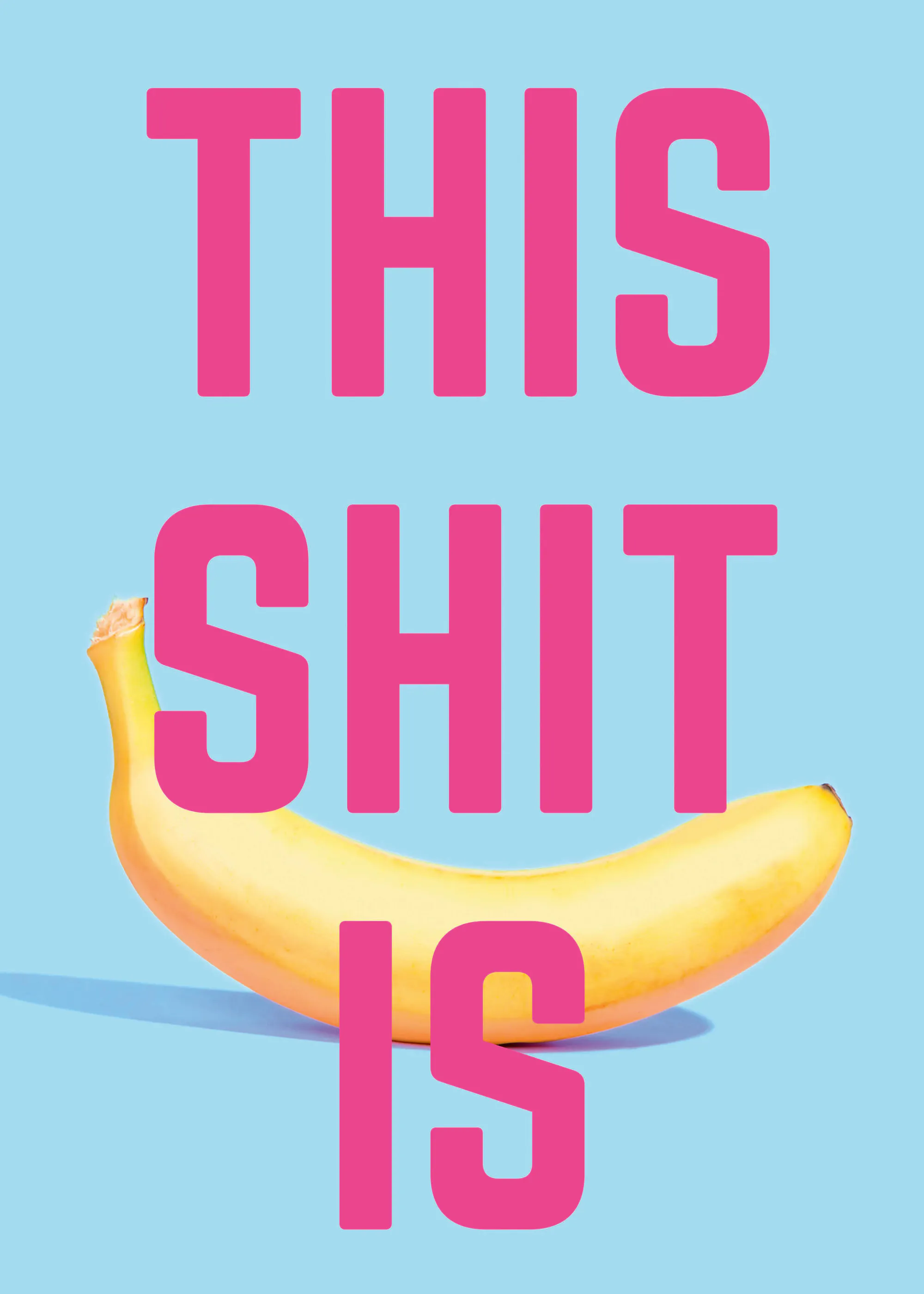 Athene Fritsch - This Shit Is Banana Poster 0