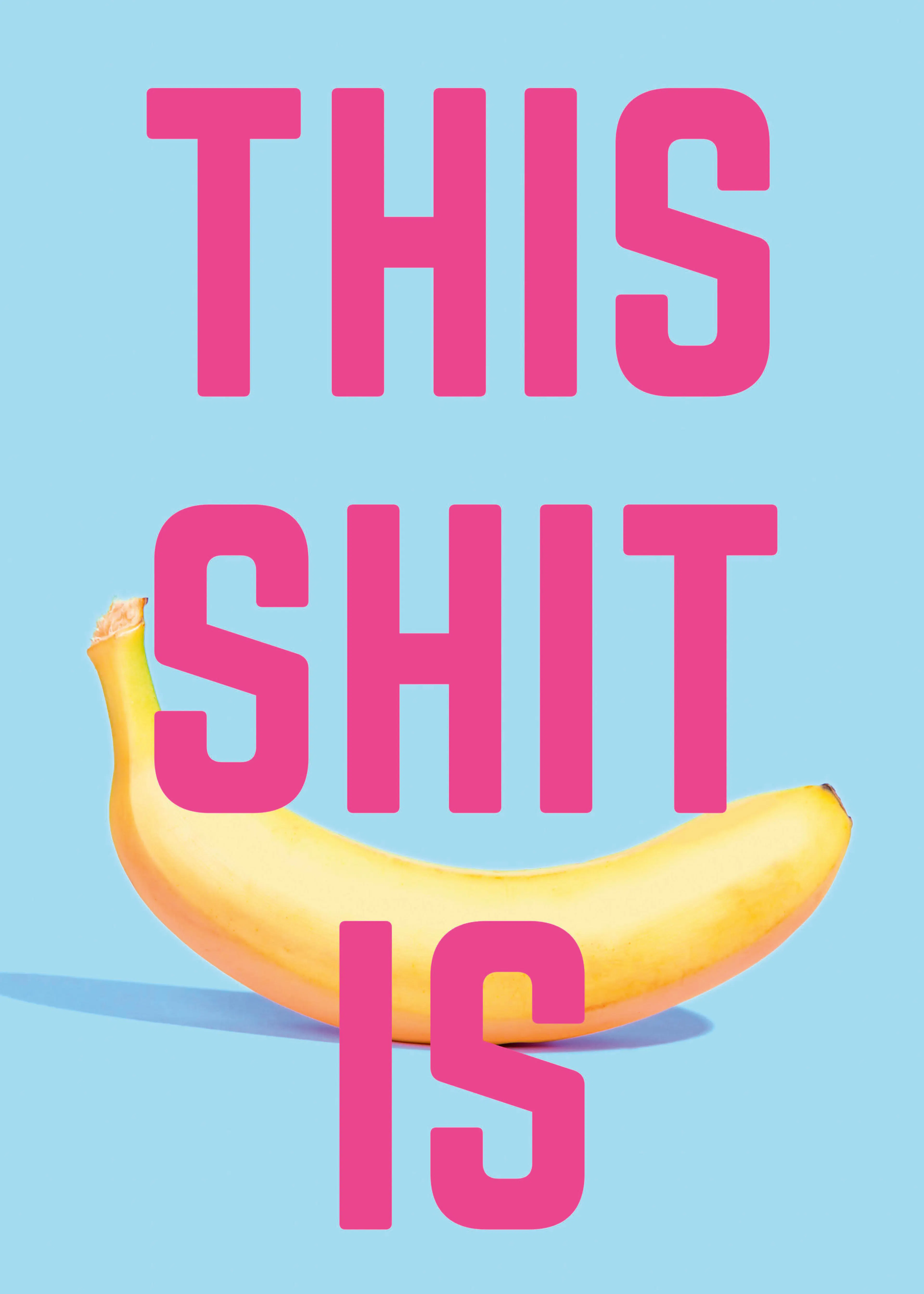 Athene Fritsch - This Shit Is Banana Poster 0
