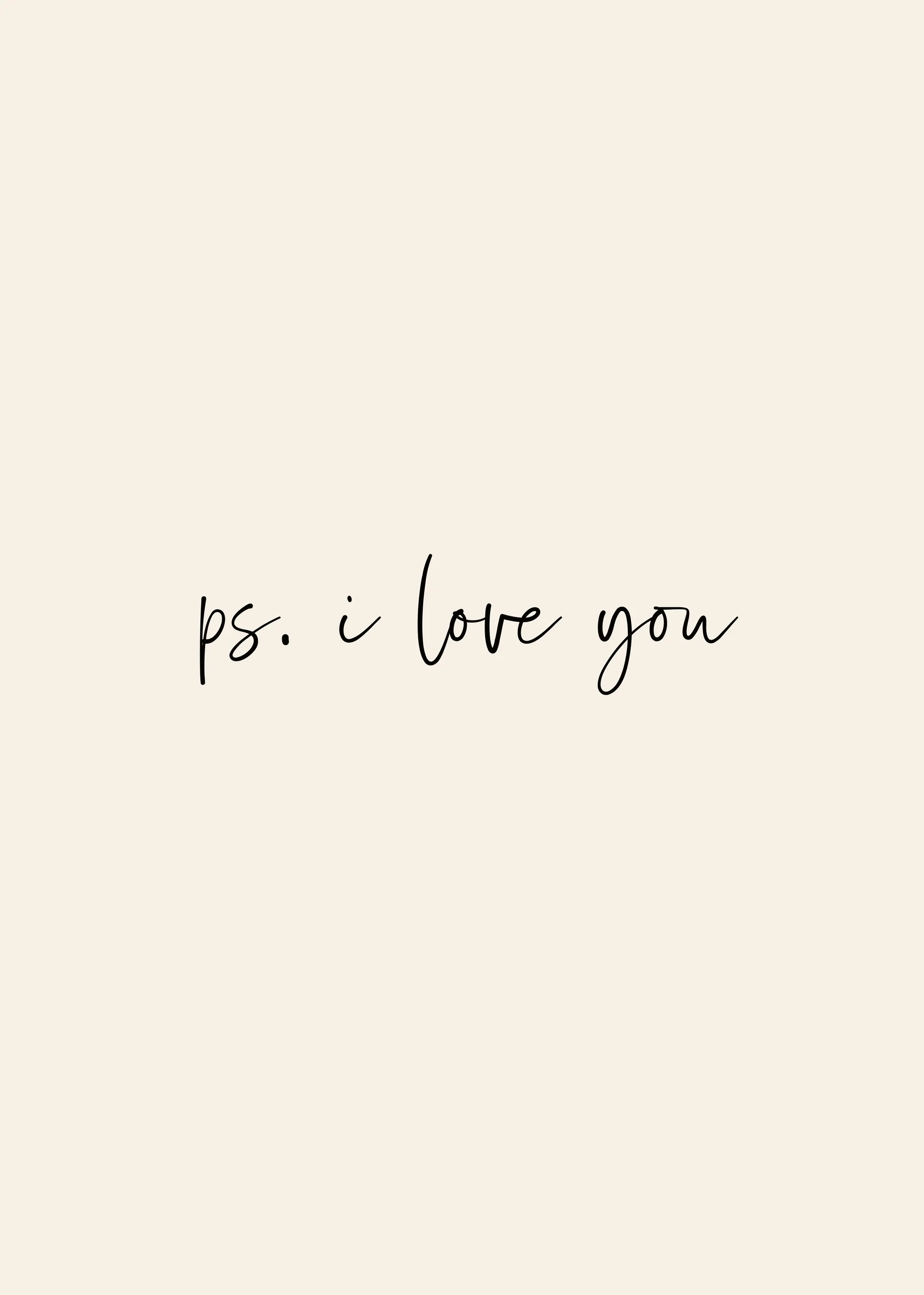 Prints by Ayleen - Ps I Love You Plakat 0