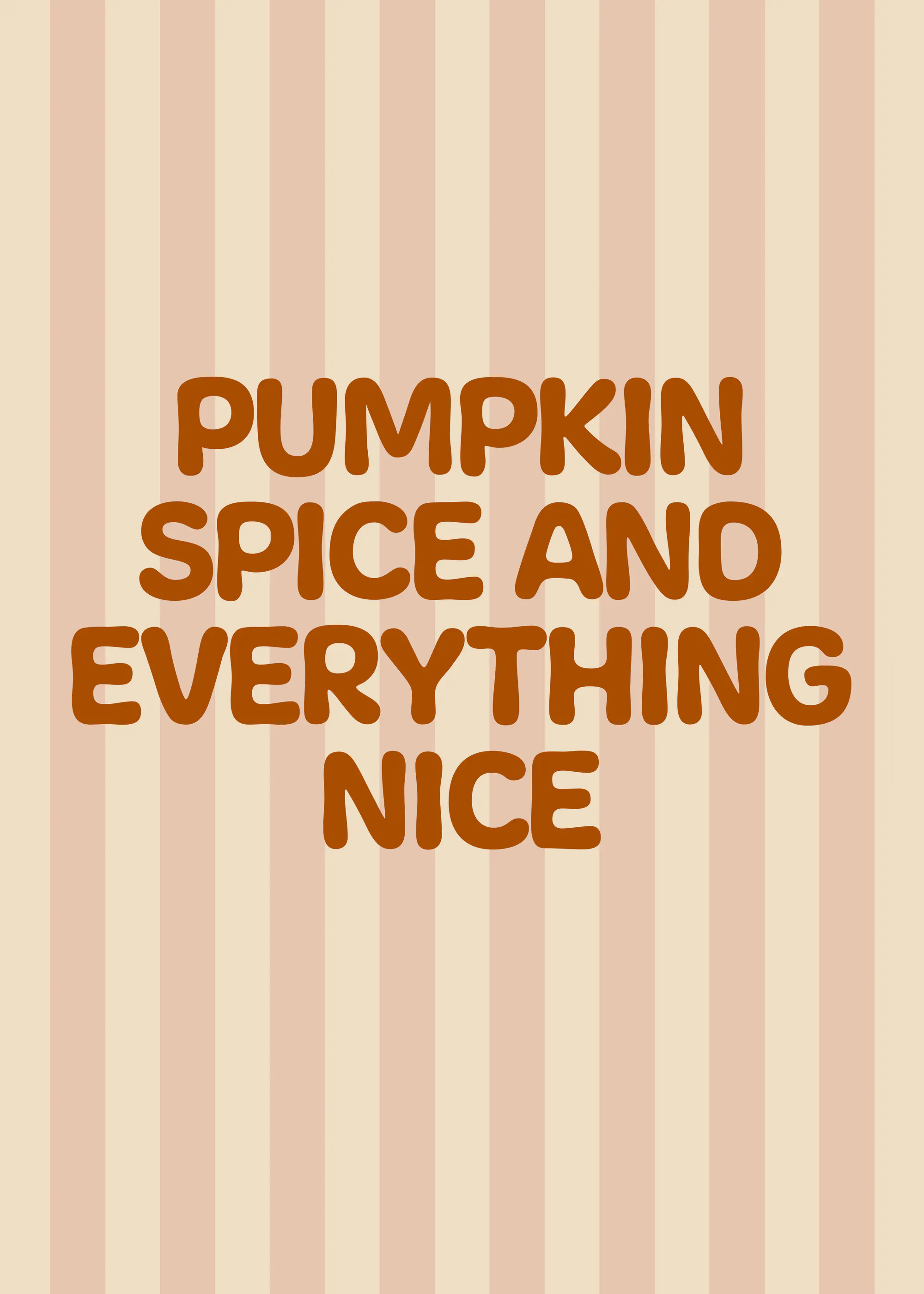 Pumpkin Spice Everything Nice Poster 0